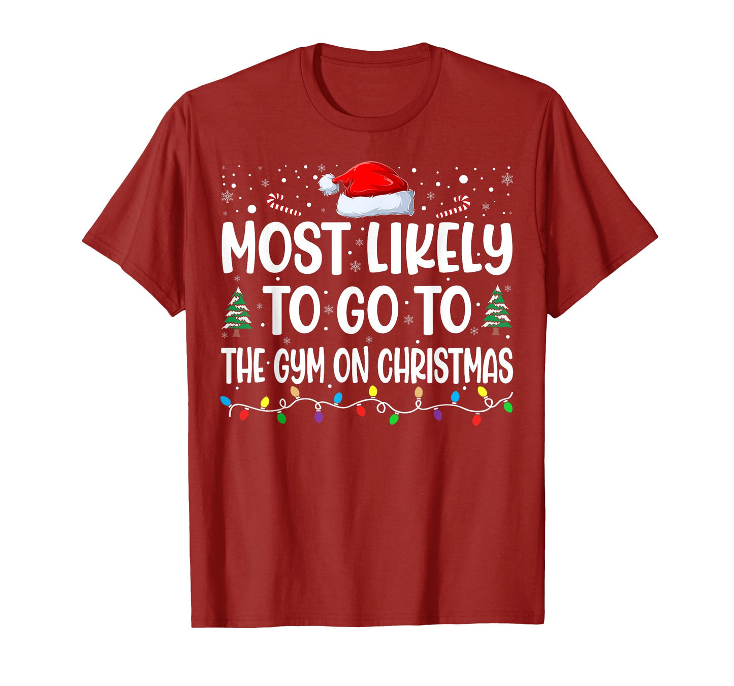 Most Likely To Go To Gym On Christmas Funny Gym Fitness Xmas T-Shirt