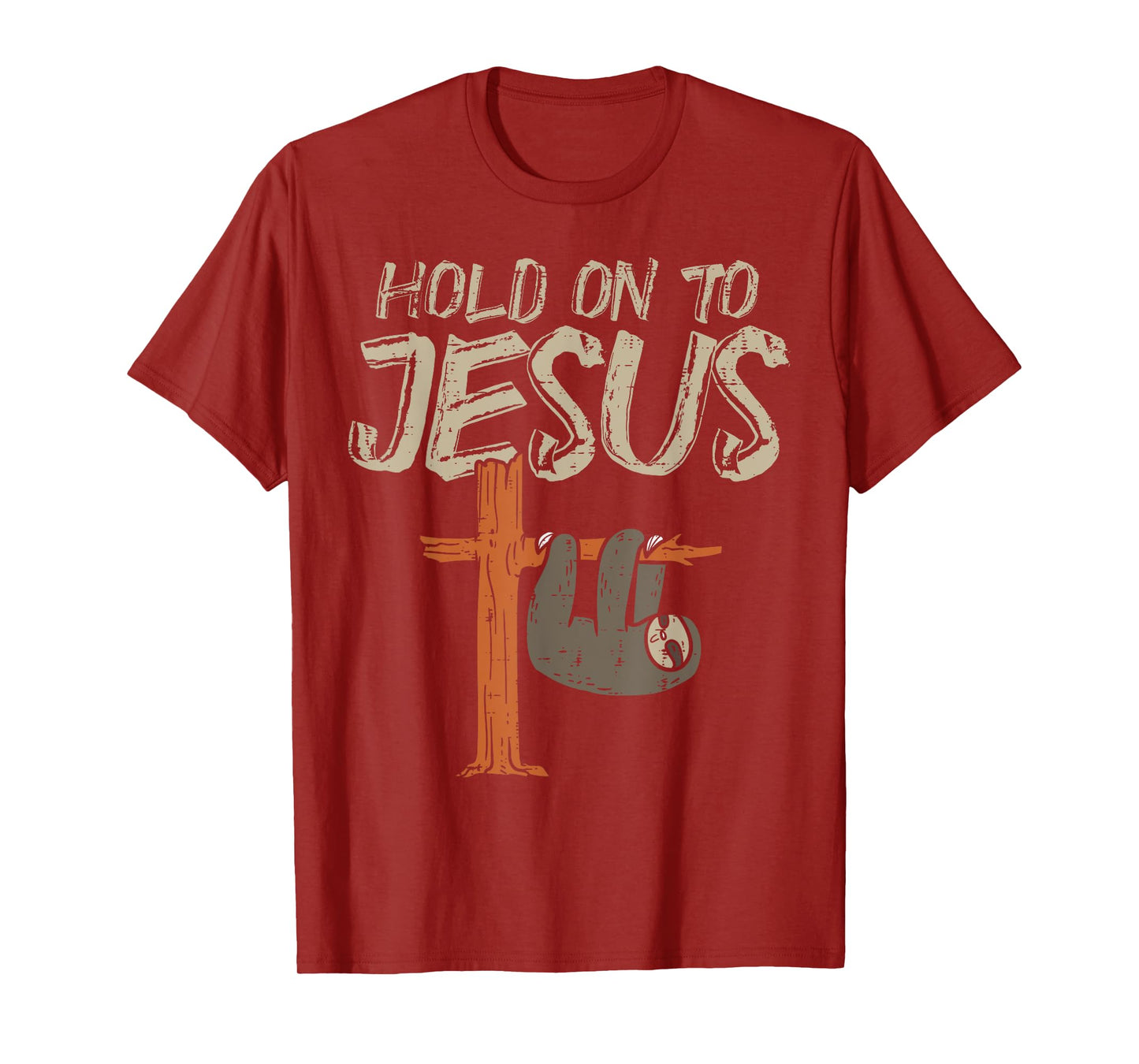 Hanging Sloth Hold On To Jesus God Christian Men Women Kids T-Shirt