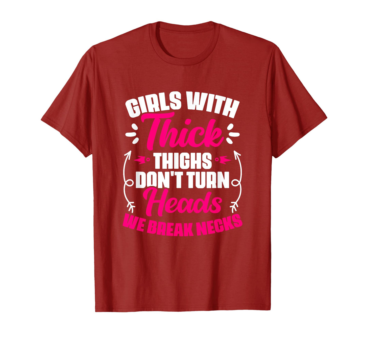Girls With Thick Thighs - Gym Humor Women Thick Thigh T-Shirt