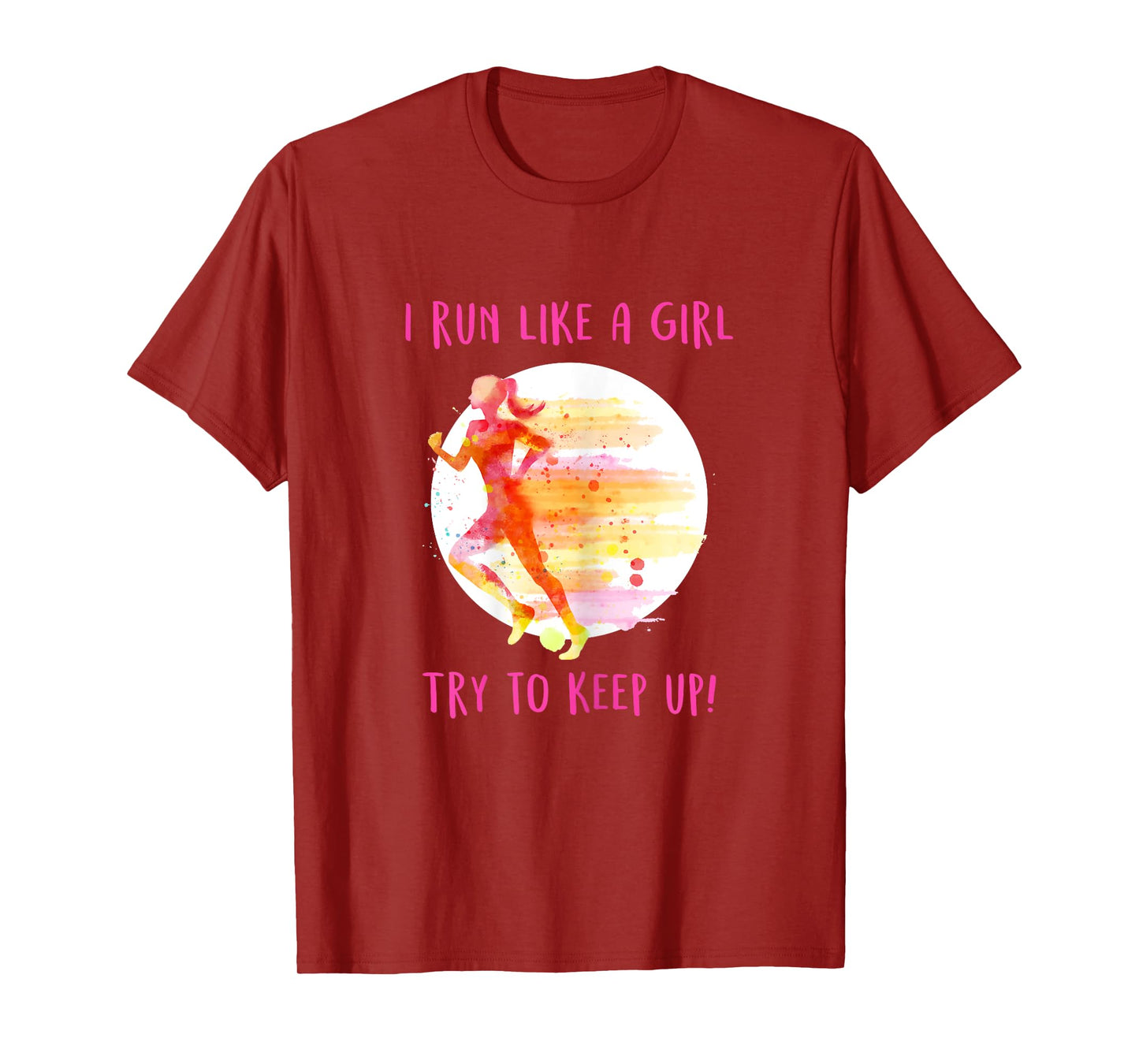 Like A Girl Running Gear - Funny Runners & Running Gift T-Shirt