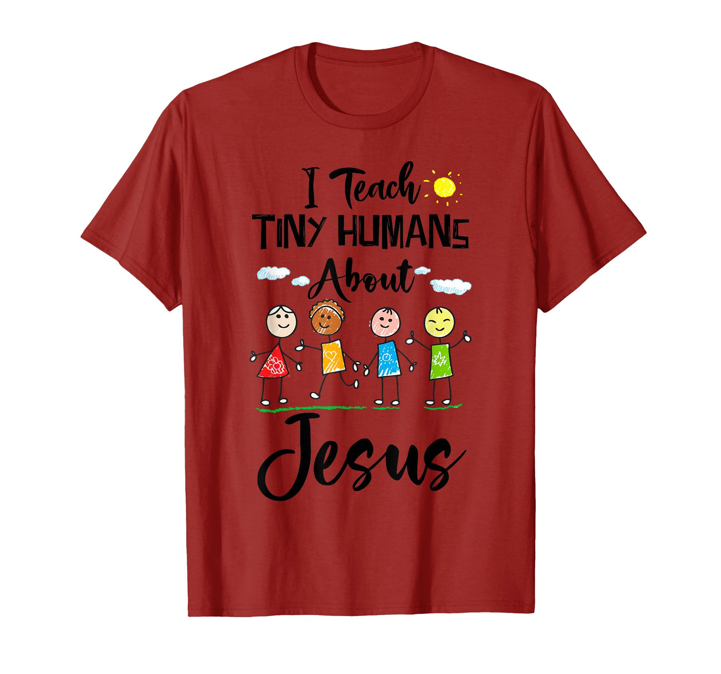 I Teach Tiny Humans About Jesus Sunday School Teacher T-Shirt