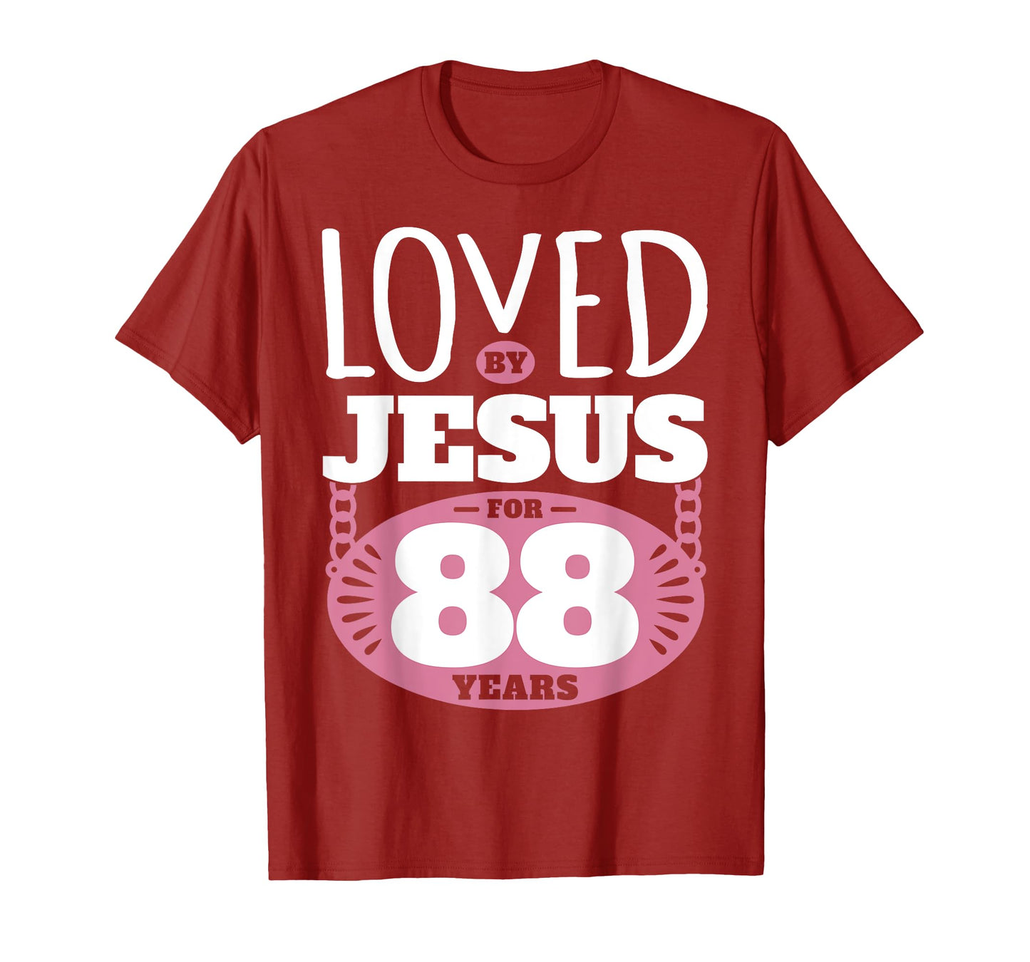 Loved By Jesus For 88 Years - 88th Birthday T-Shirt