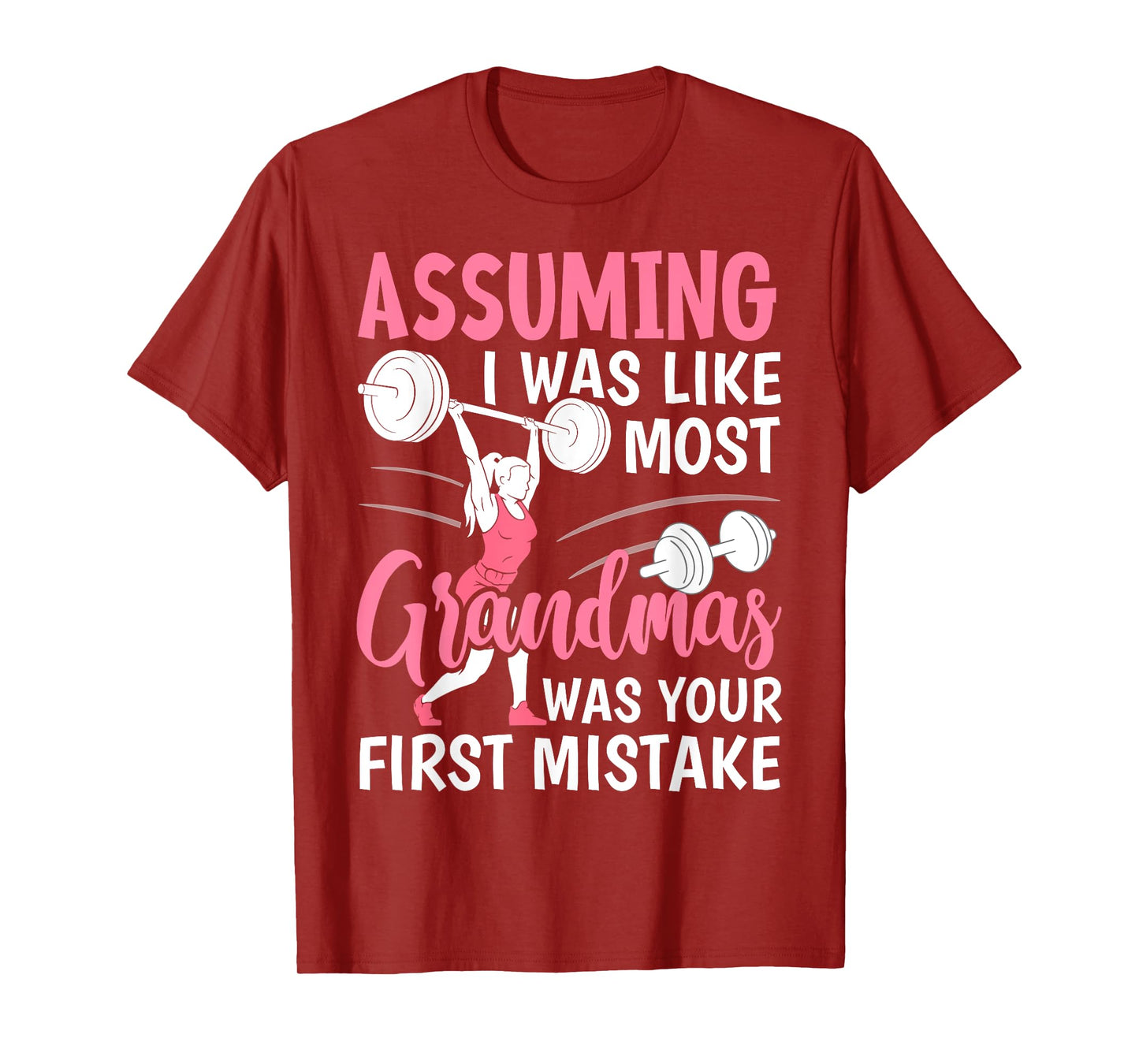 Assuming I Was Like Most Grandmas Fitness Workout Grandma T-Shirt