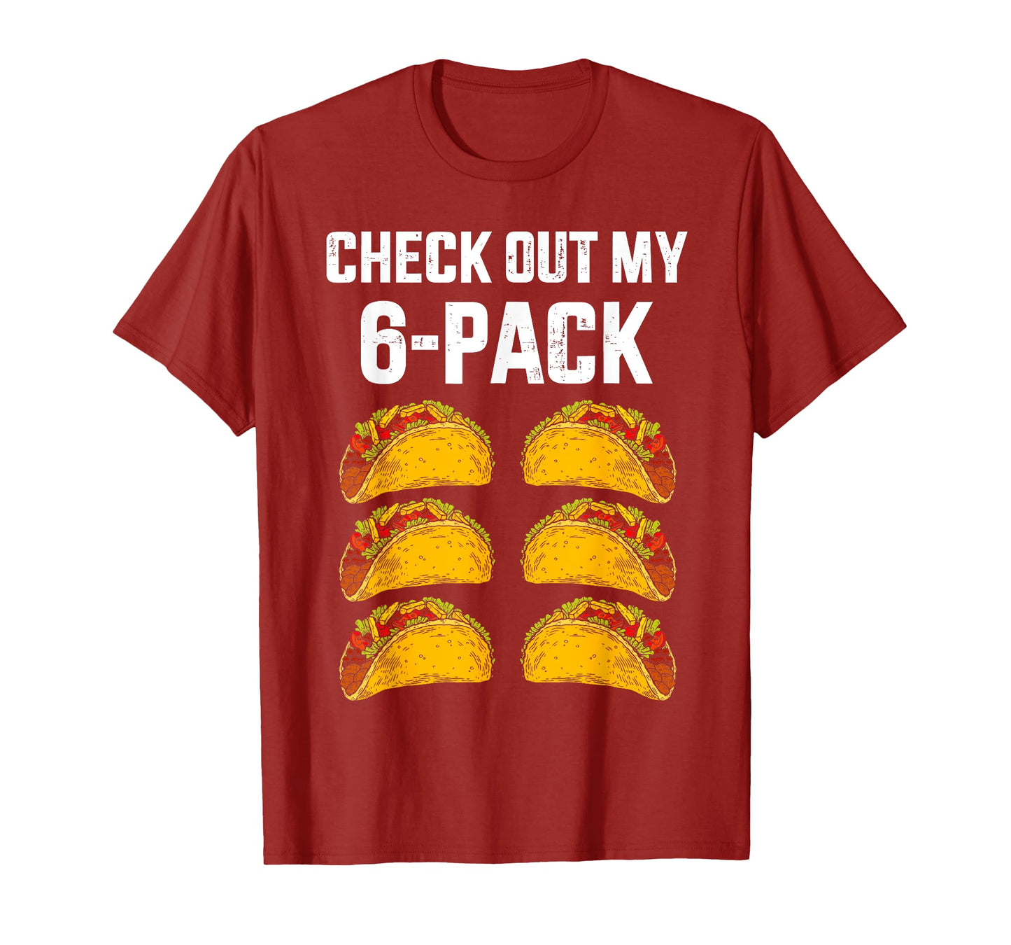 Check Out My Six 6 Pack With Tacos For Cinco de Mayo Mens T-Shirt