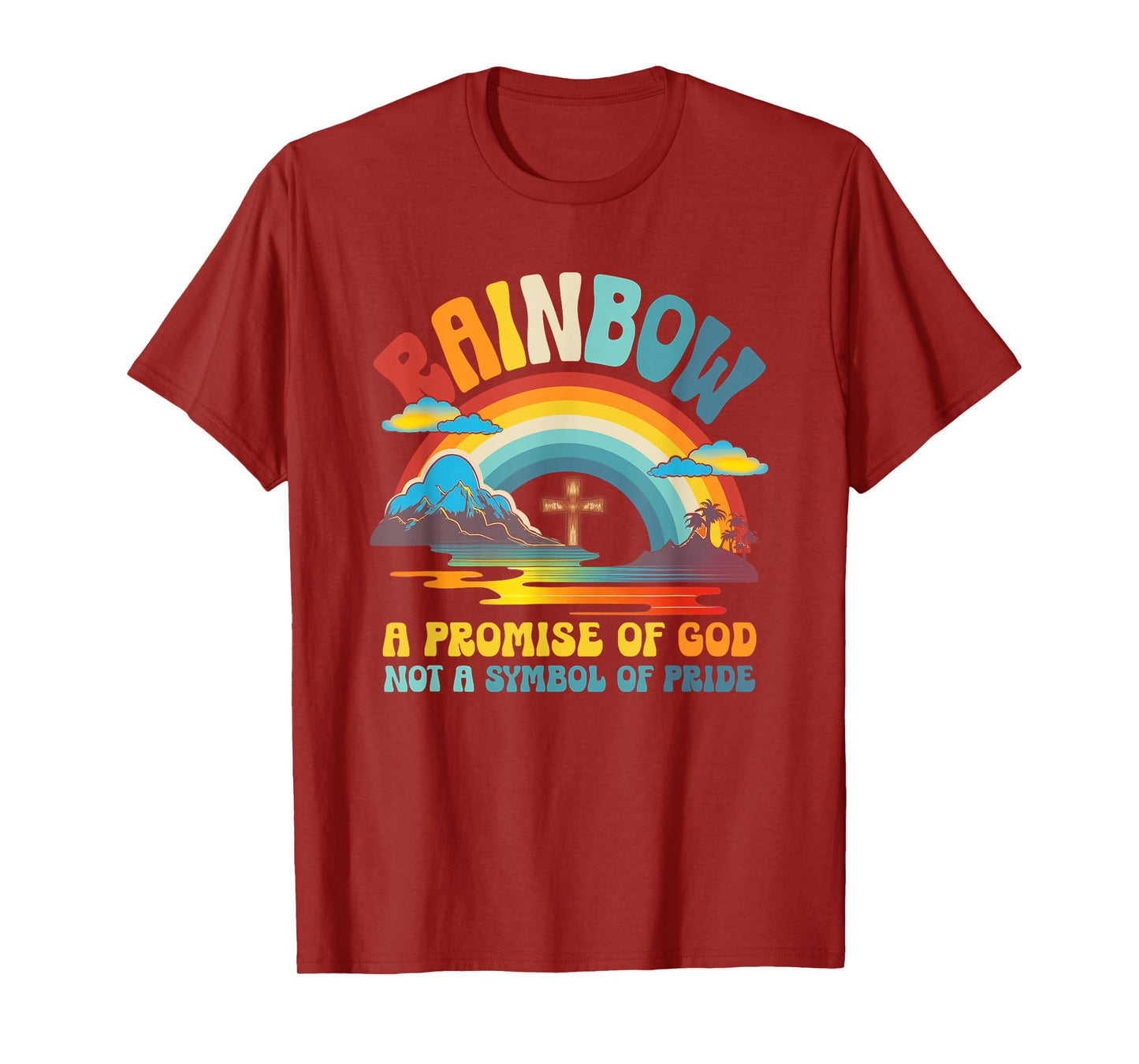 Rainbow A Promise Of-God Not A-Symbol Of Pride Religious T-Shirt
