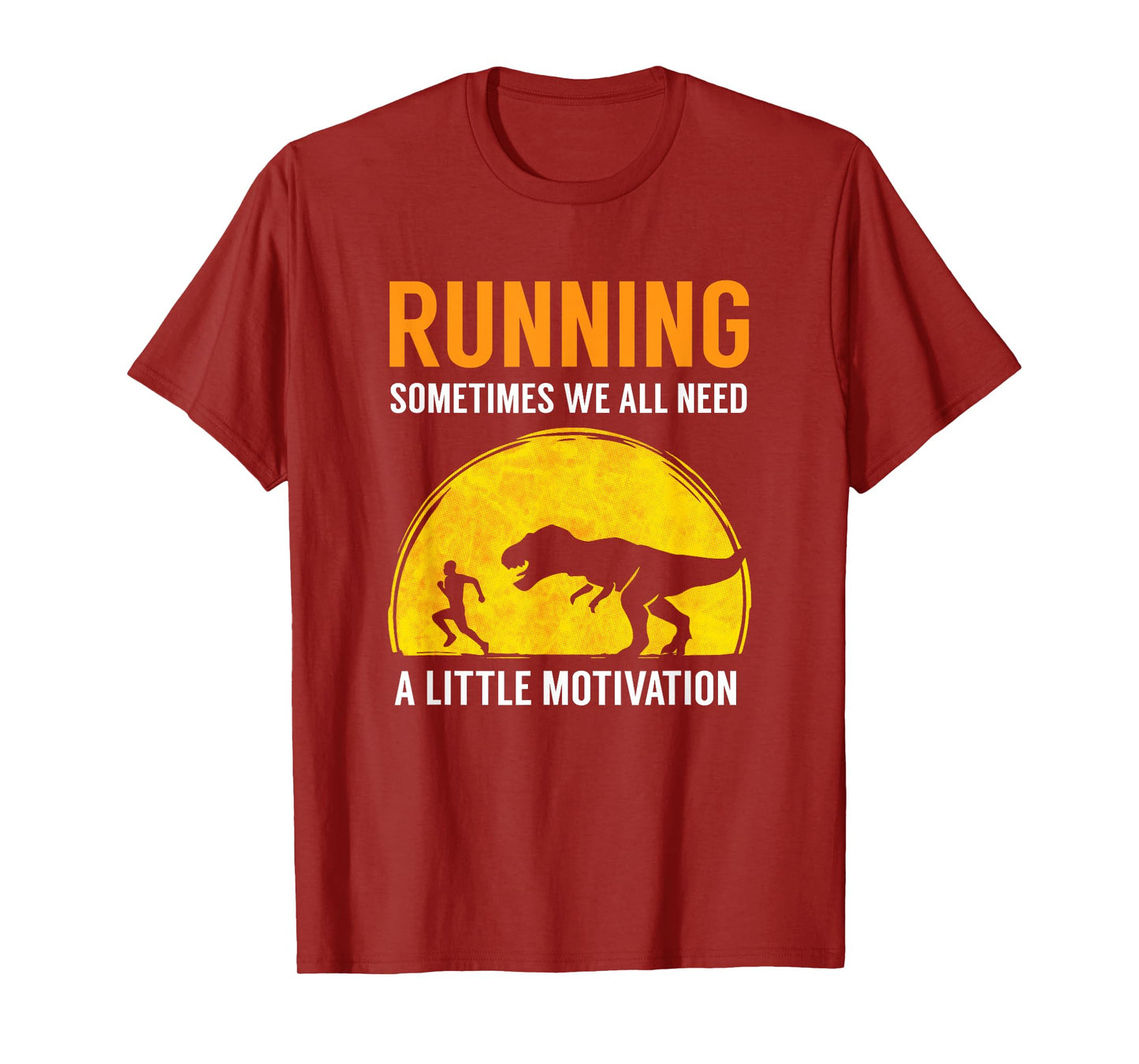 Running Sometimes We All Need A Little Motivation T Shirt T-Shirt