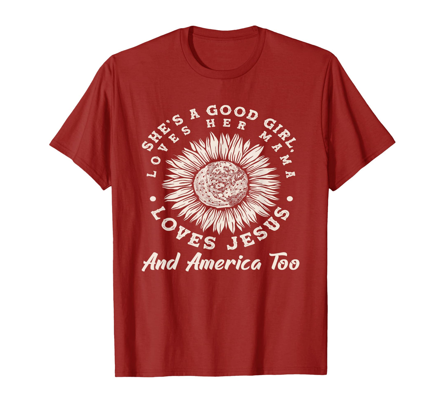 She's A Good Girl Loves Her Mama Loves Jesus And America Too T-Shirt