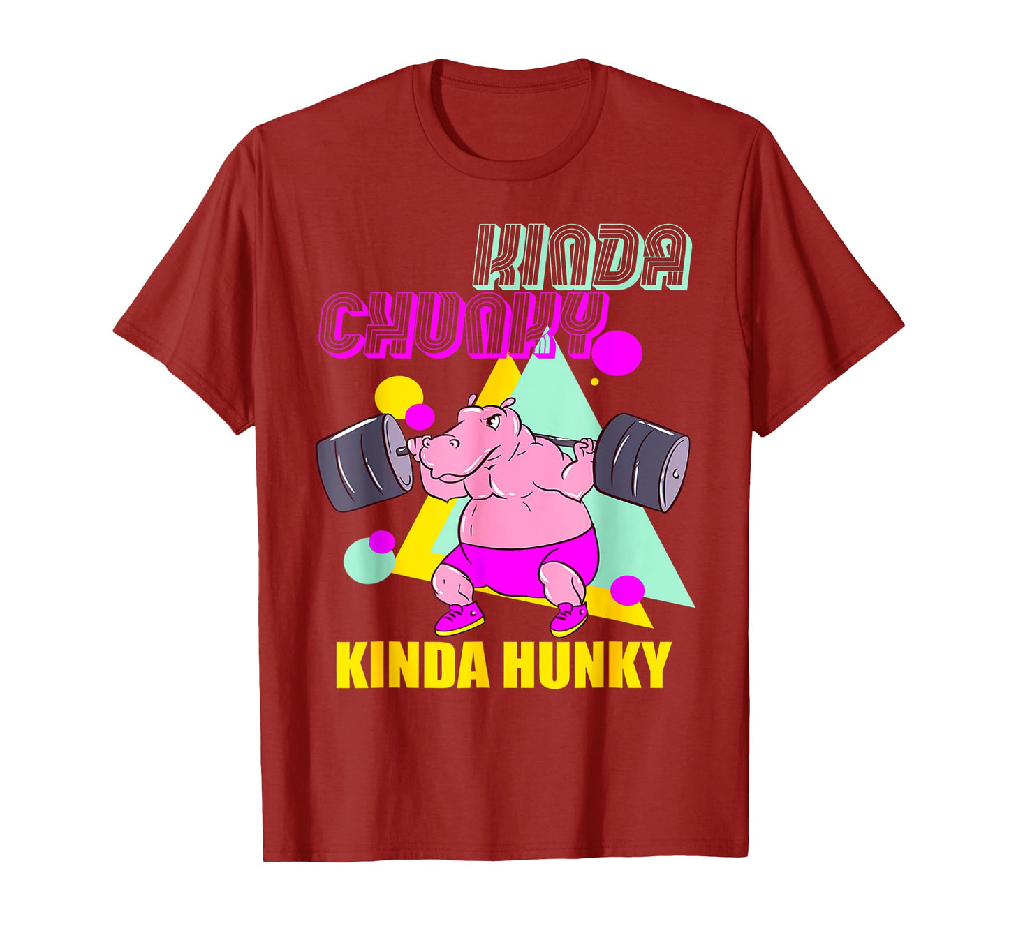 Kinda Chunky Kinda Hunky And Body Building Gym Womens Mens T-Shirt