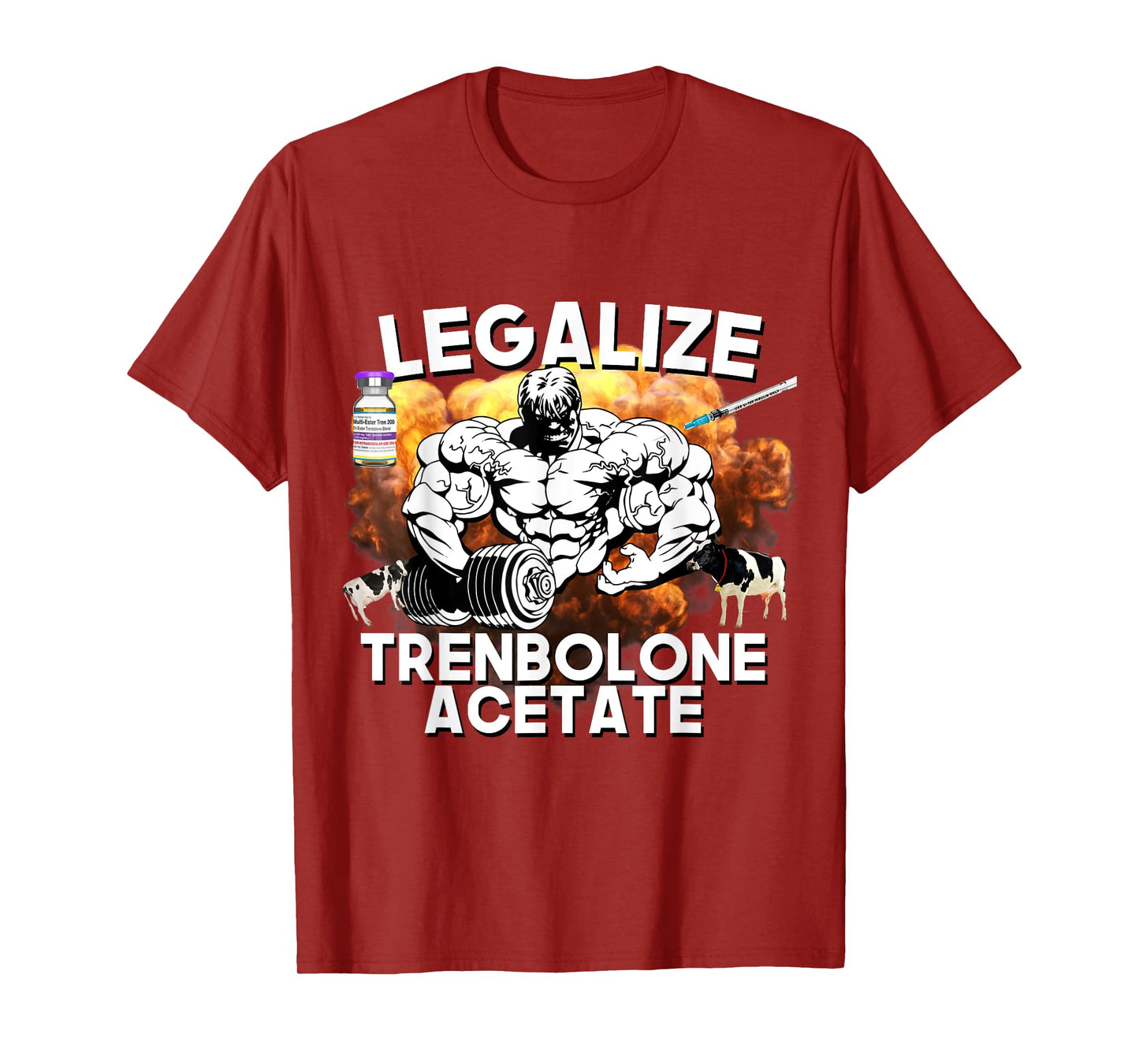 Legalize Trenbolone Acetate Funny Steroid Tren Lover Gym Jim T-Shirt