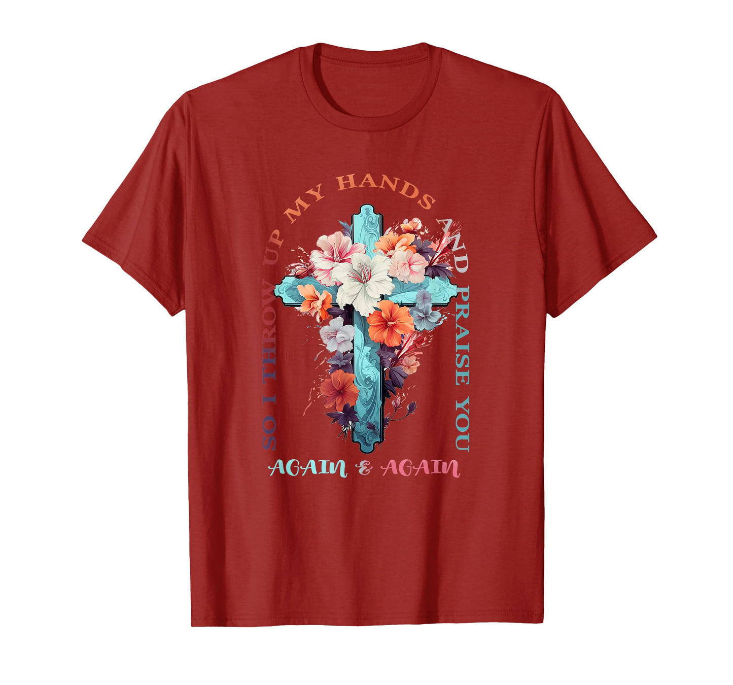 So I Throw Up My Hands Brandon Lake And Praise You T-Shirt