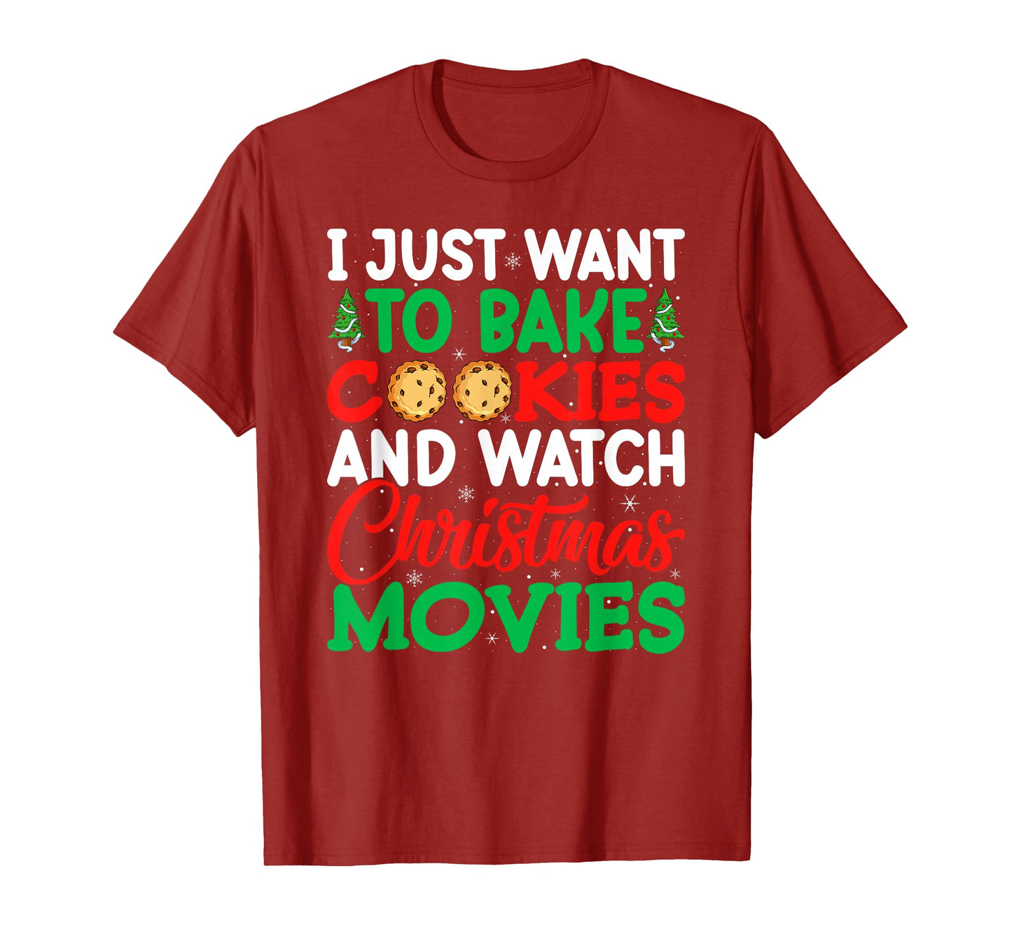 I Just Want to Bake Cookies and Watch Holiday Movies Xmas T-Shirt