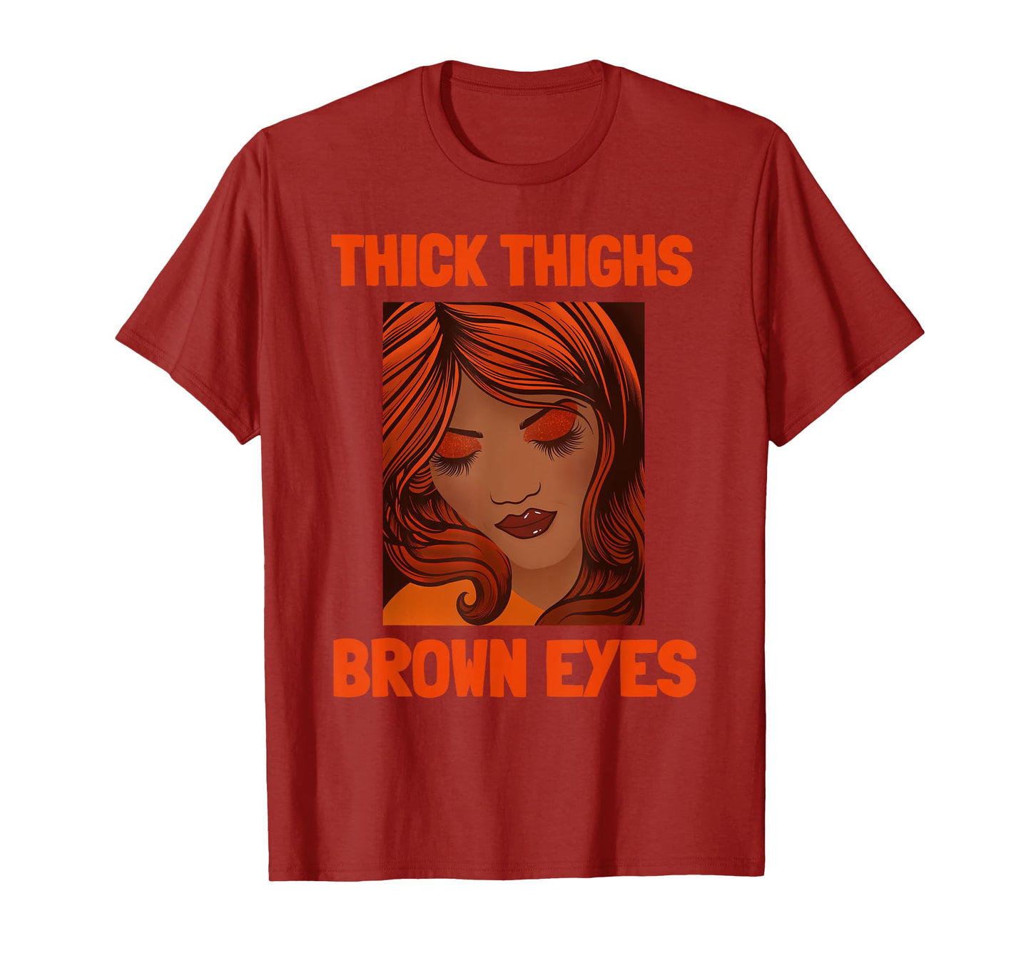 Thick Thighs Brown Eyes Funny Thick Thighs T-Shirt
