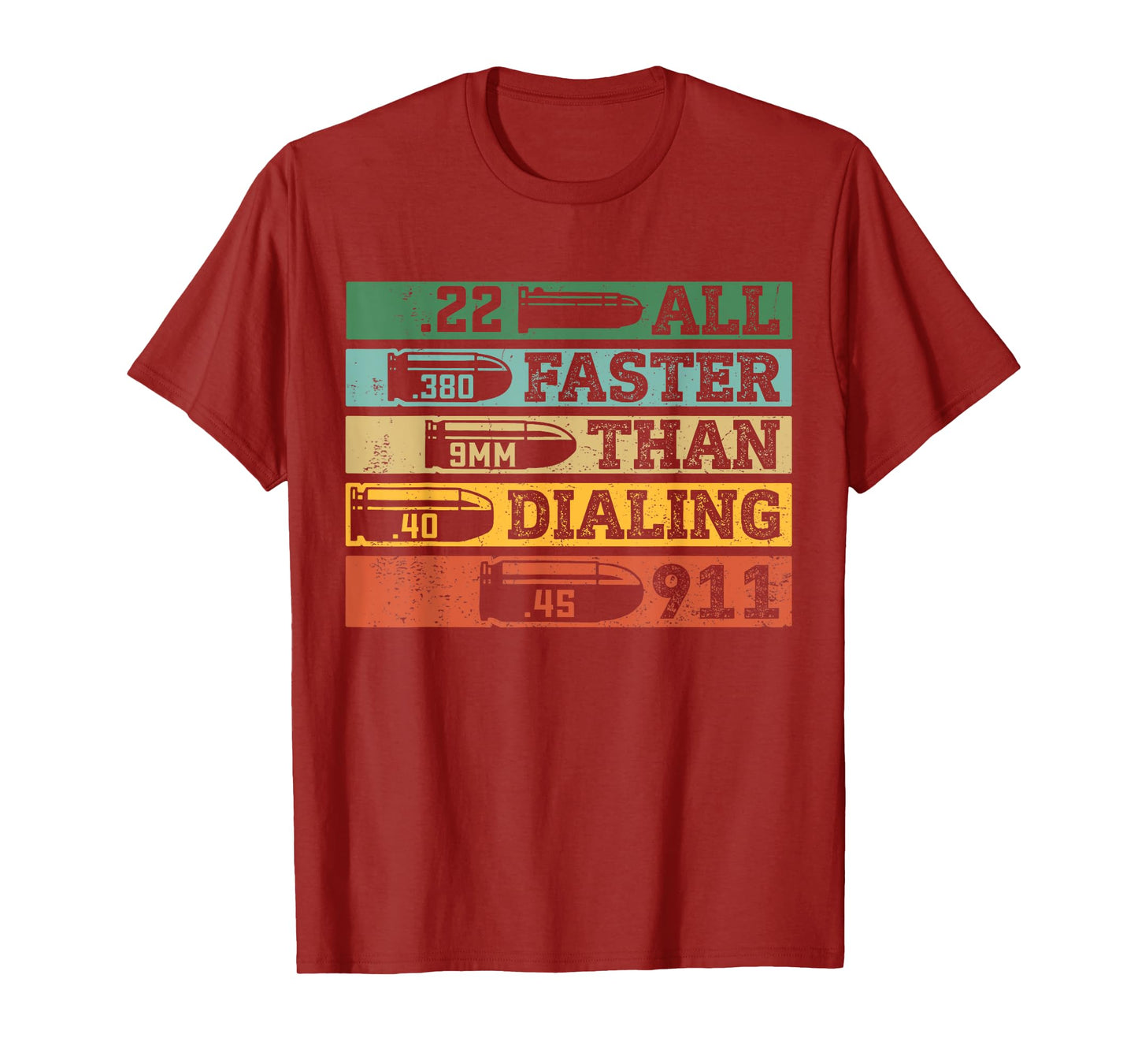 .22 .380 9mm .40 .45 All Faster Than Dialing 911 Funny Sarcastic Gift T-Shirt for Gun Ammo Lovers, Unisex, Black, Short Sleeve, Small
