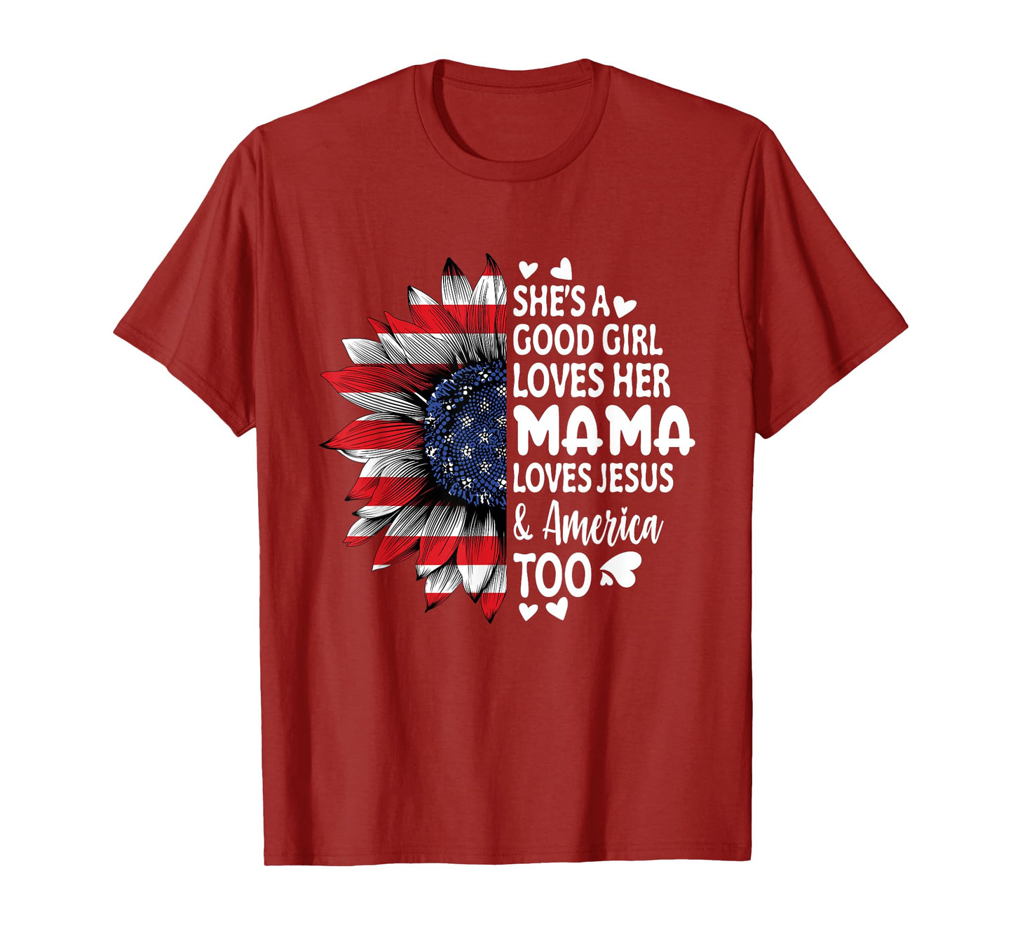 She's A Good Girl Loves Her Mama Jesus America Too Sunflower T-Shirt