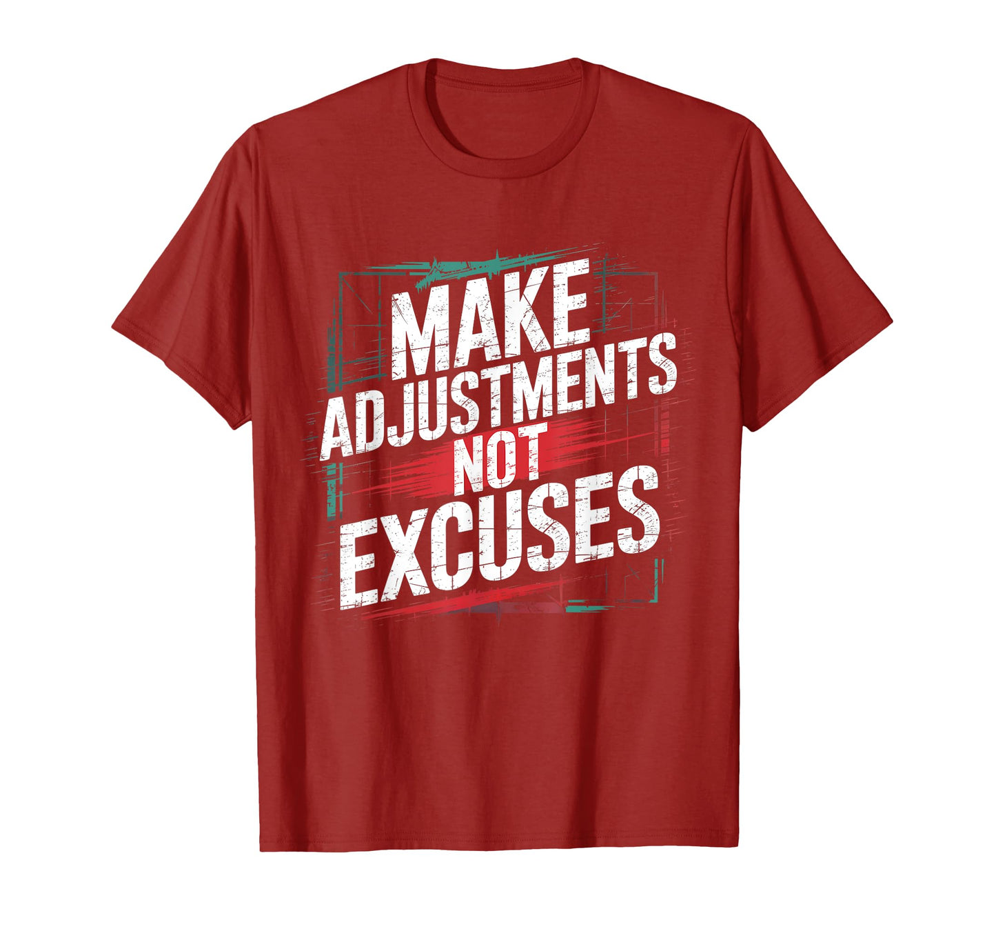 Make Adjustments Not Excuses β Funny Motivational Graphic T-Shirt
