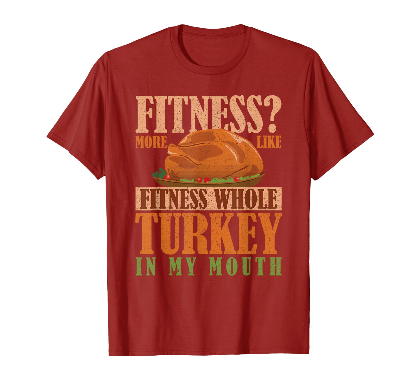 Thanksgiving Gym Fitness More Turkey in My Mouth T-Shirt
