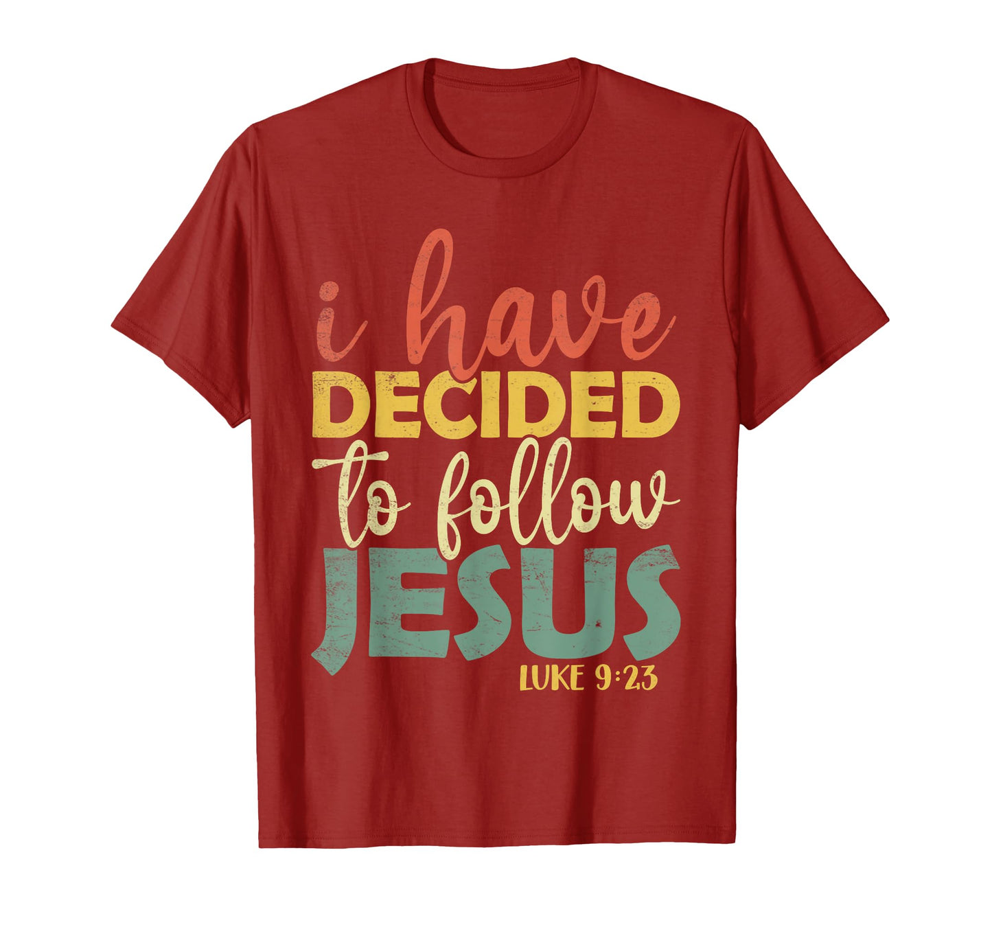 Vintage I Have Decided To Follow Jesus Luke 9:23 Christian T-Shirt
