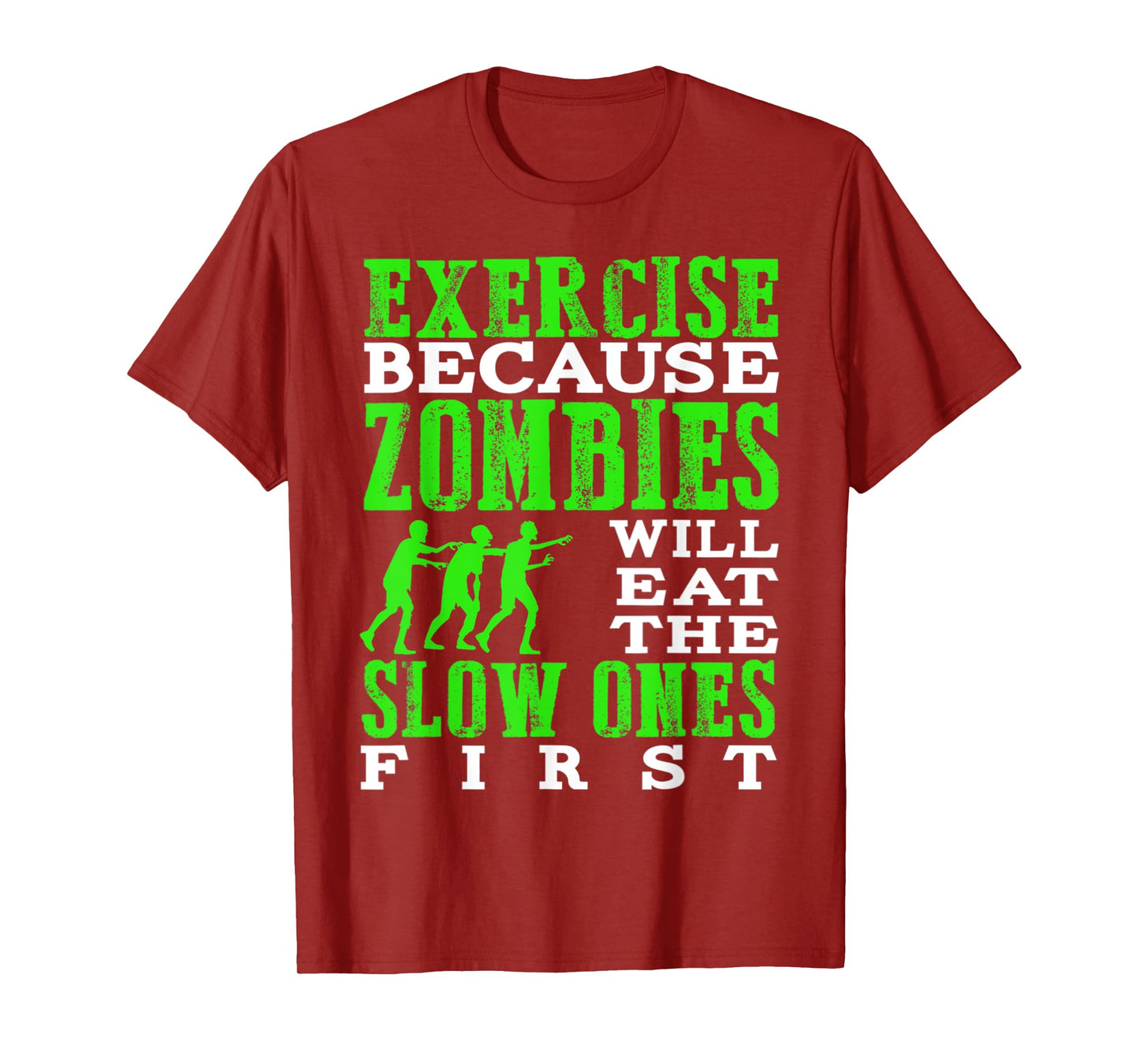 Exercise because zombies will eat the slow ones first T-Shirt