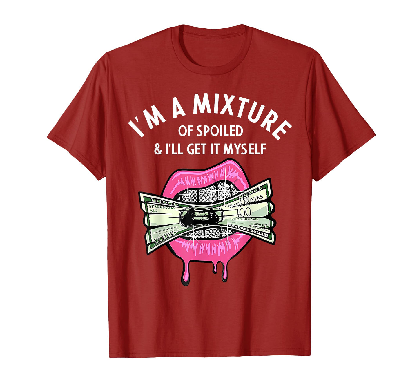 I'm A Mixture Of Spoiled I'll Get It Myself T-Shirt