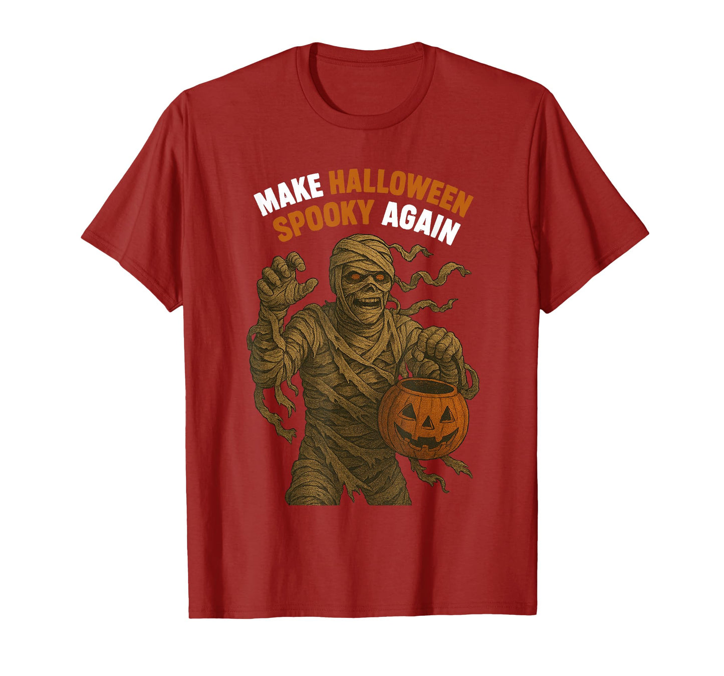 Mummy Make Halloween Spooky Again for Men, Women & Kids T-Shirt