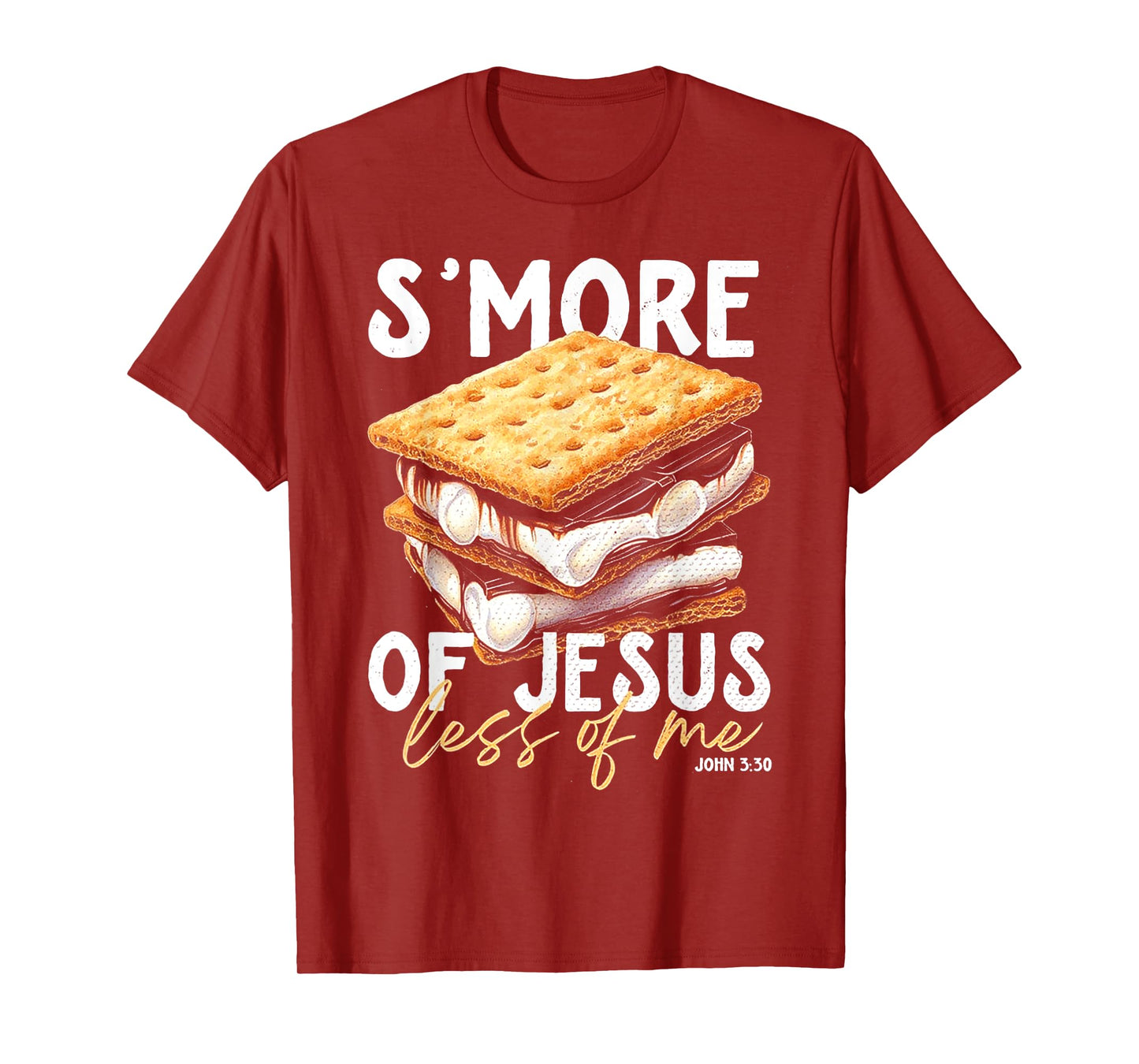 Smore Of Jesus Less Of Me T-Shirt