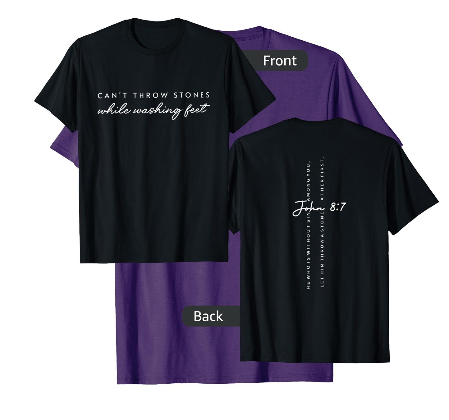 Can't Throw Stones While Washing Feet - Front and Back T-Shirt