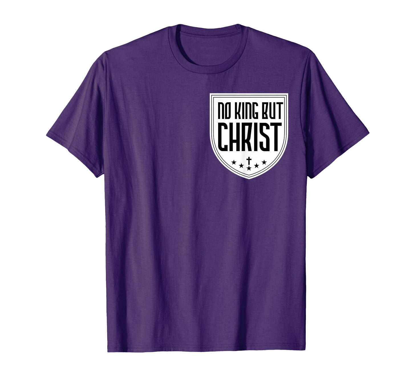 No King But Christ Jesus Messiah Christianity Christians T-Shirt