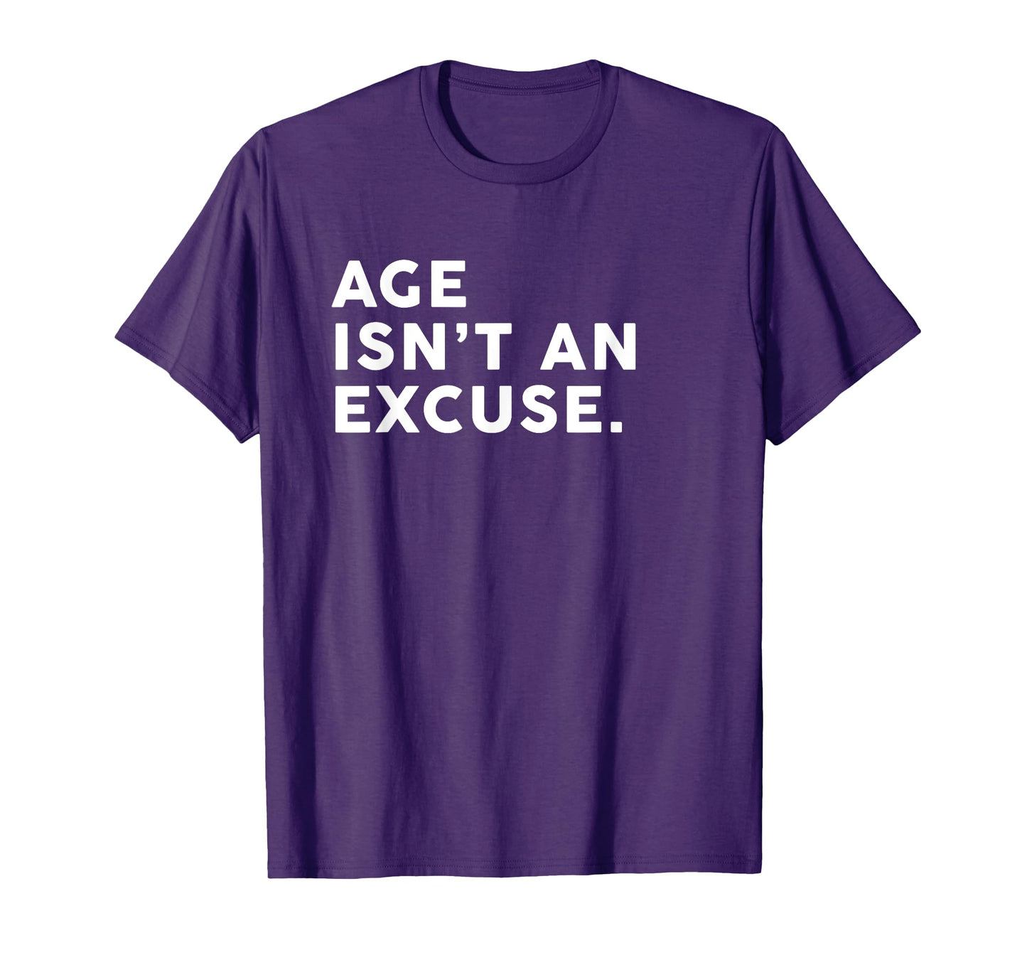Age Isn't An Excuse Funny Womens Fitness Women Who Lift T-Shirt