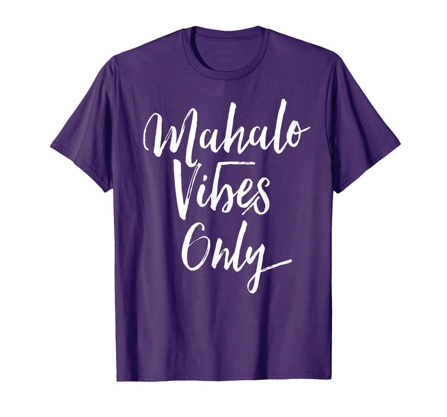 Mahalo Vibes Only Cool Positive Uplifting Trending Shirt T-Shirt