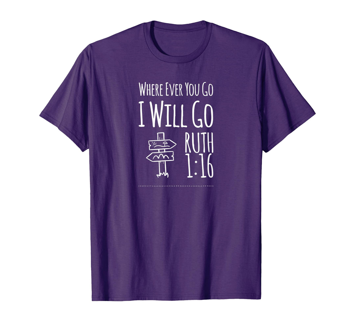 Christian Shirts Where Ever You Go I Will Go Ruth 1:16 T-Shirt
