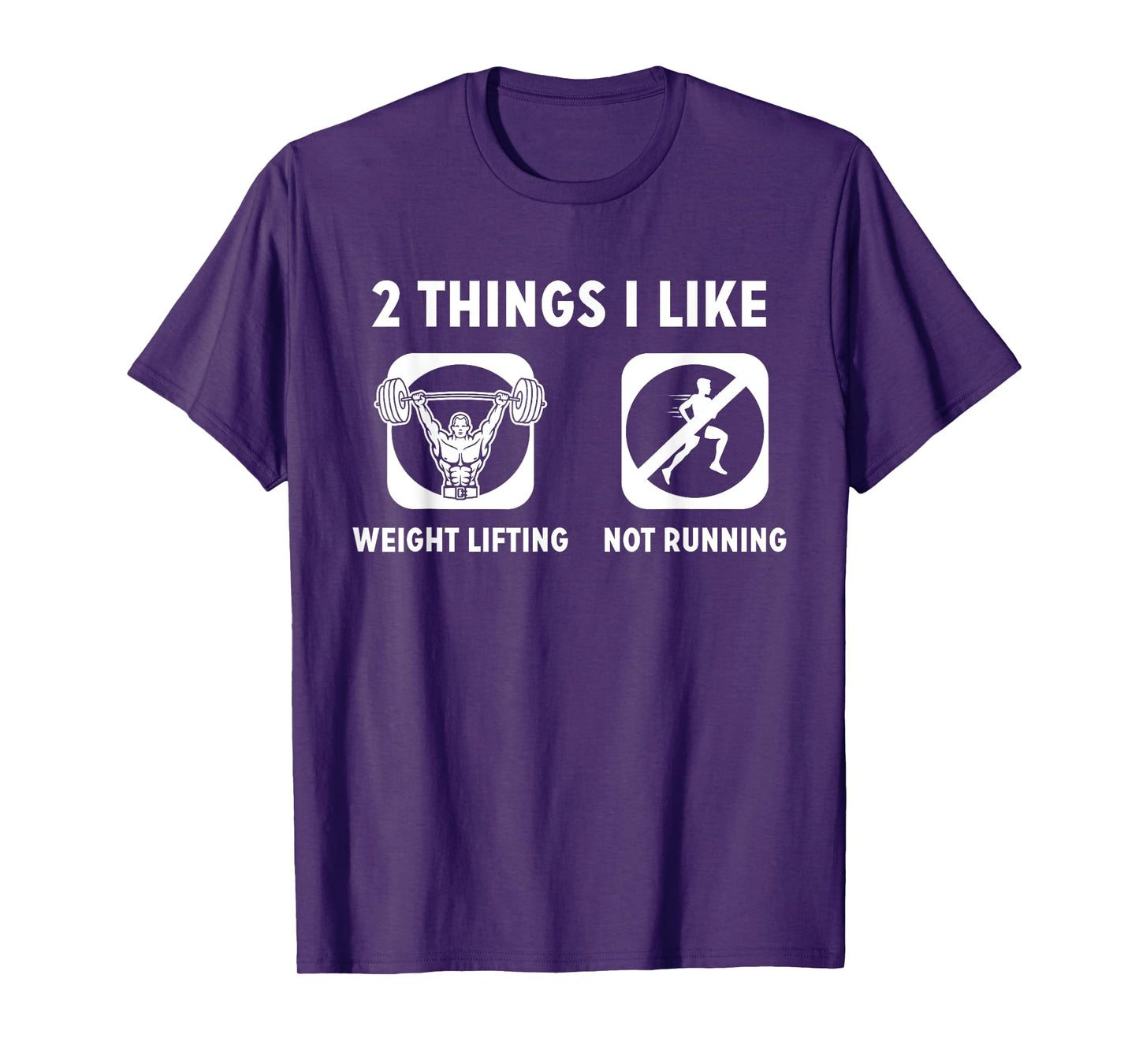 2 Things I Like Weight Lifting Not Running TShirt T-Shirt