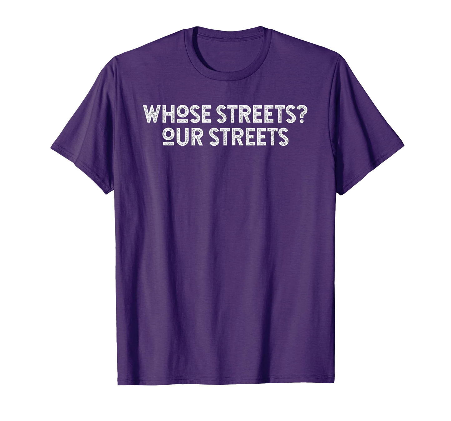 Whose Streets Our Streets T-Shirt
