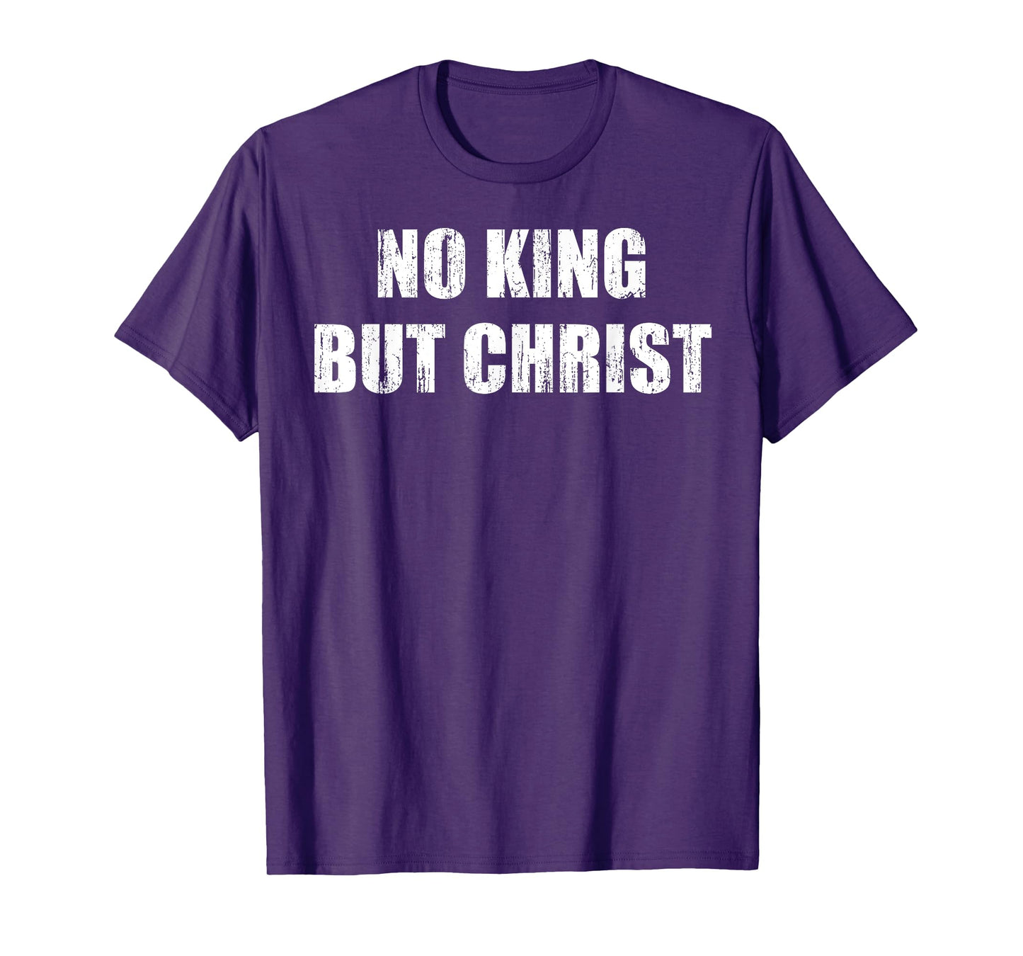 No king but Christ T-Shirt