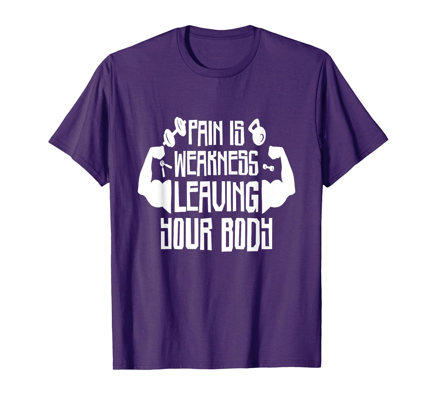 Pain Is Weakness Leaving Your Body, Gym and Fitness Lover T-Shirt