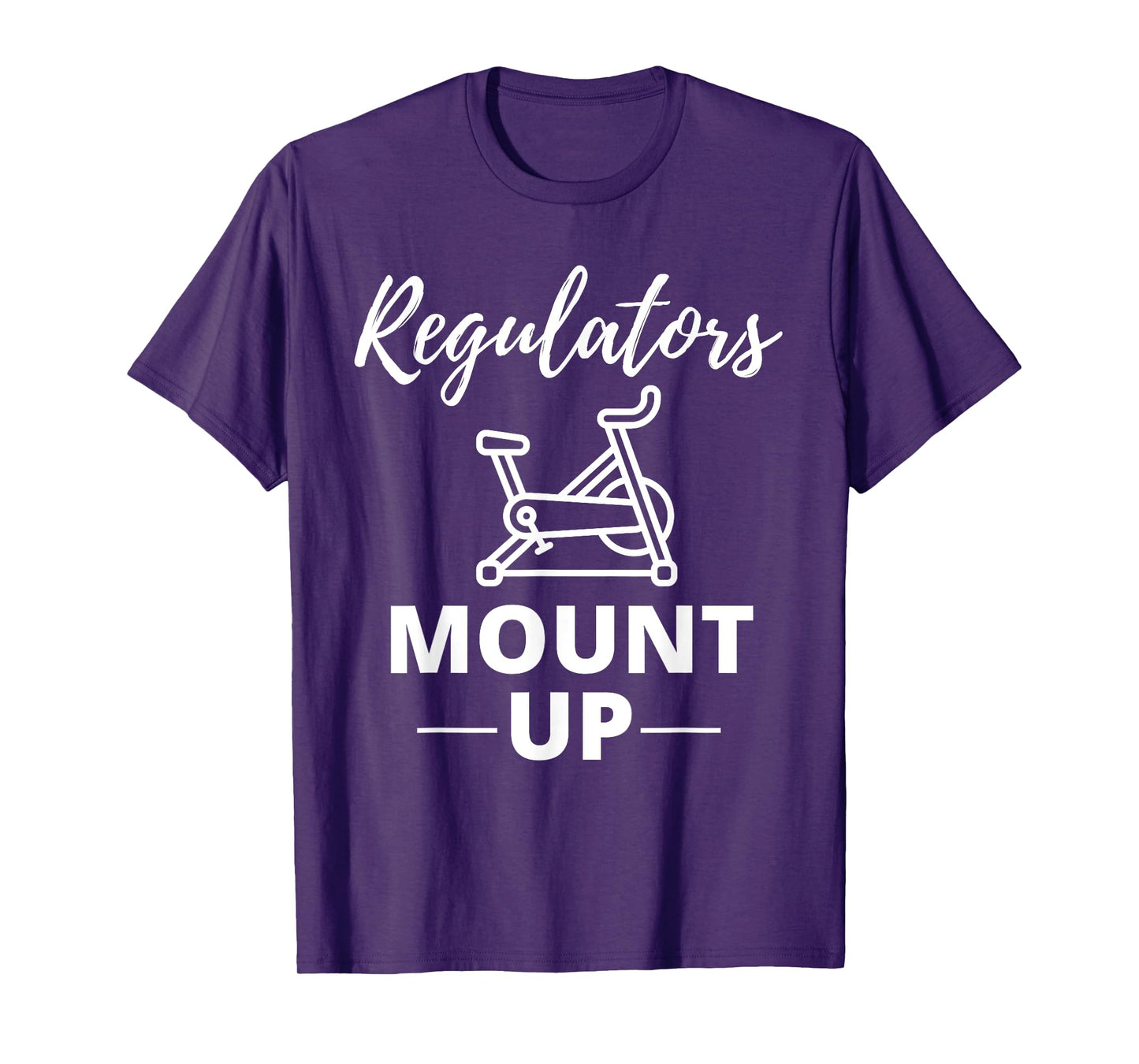 Regulators Mount Up Spin Class Funny Spinning Workout Gym T-Shirt