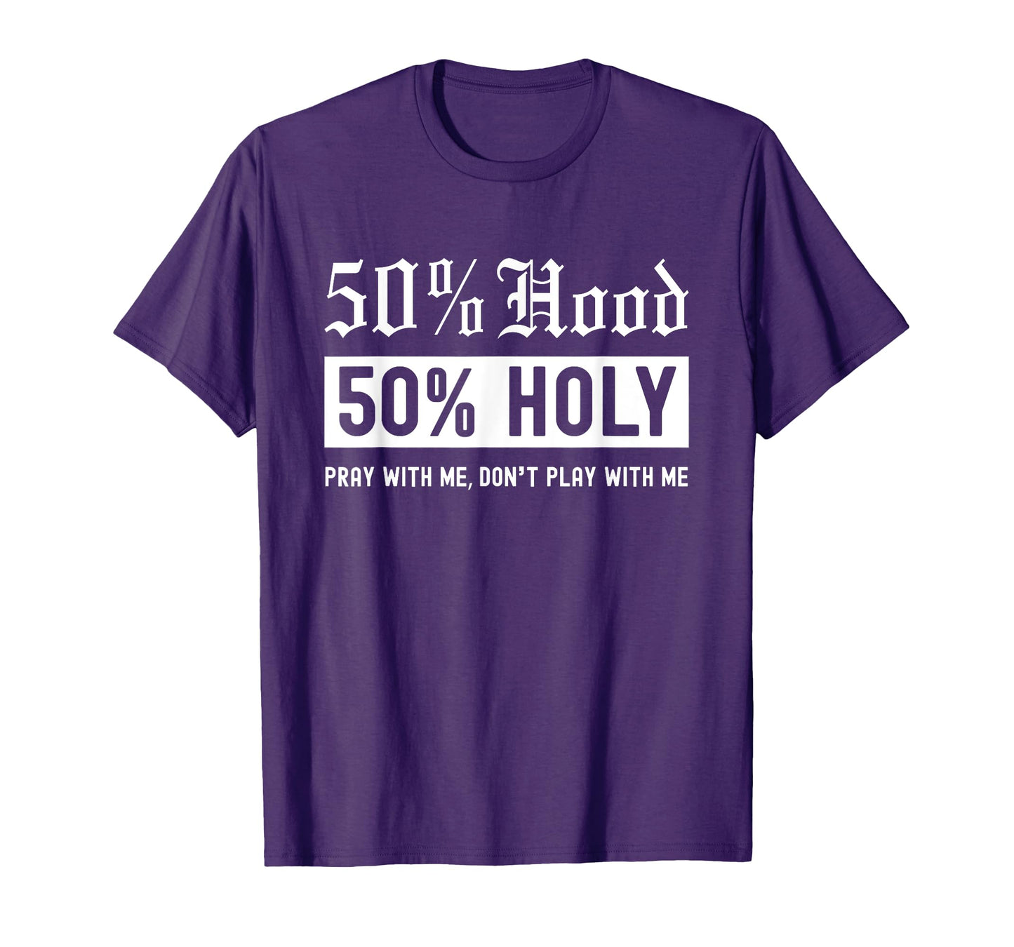 Half Hood Half Holy 50% Per cent Christian Theme T-Shirt
