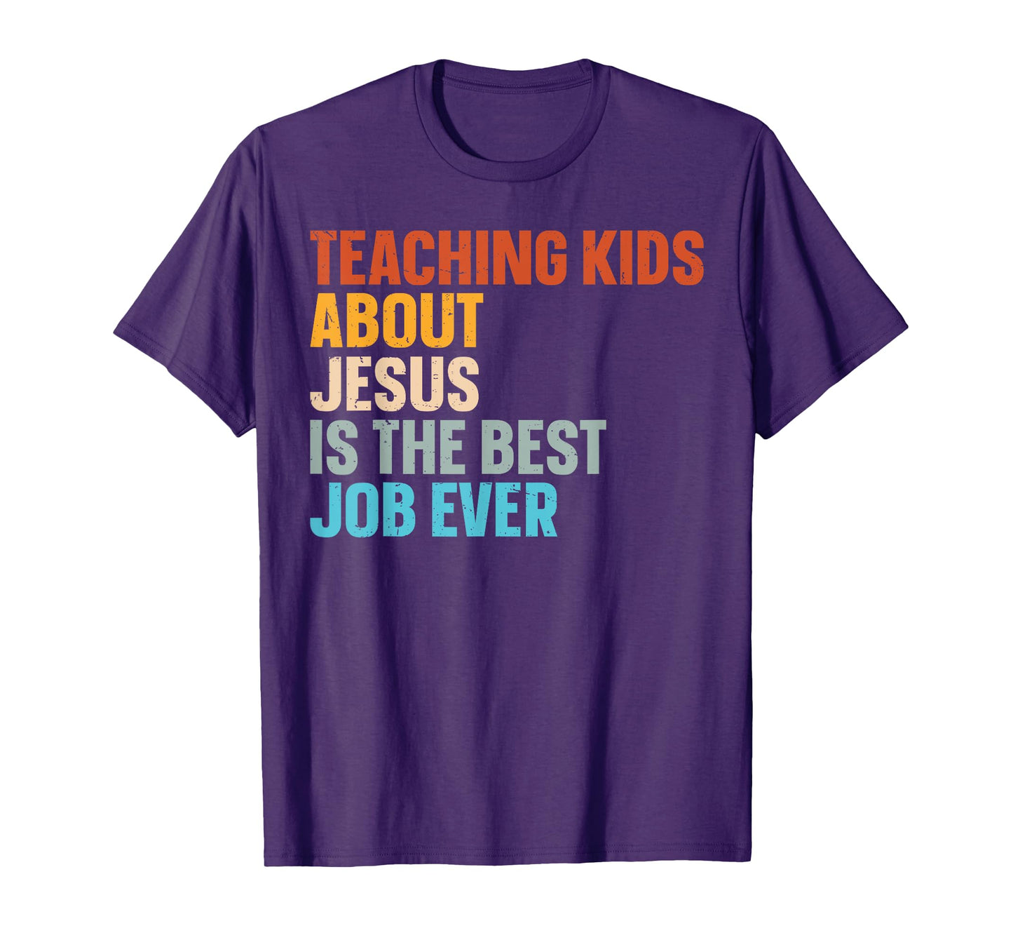 Teaching Kids About Jesus Is The Best Job Ever T-Shirt