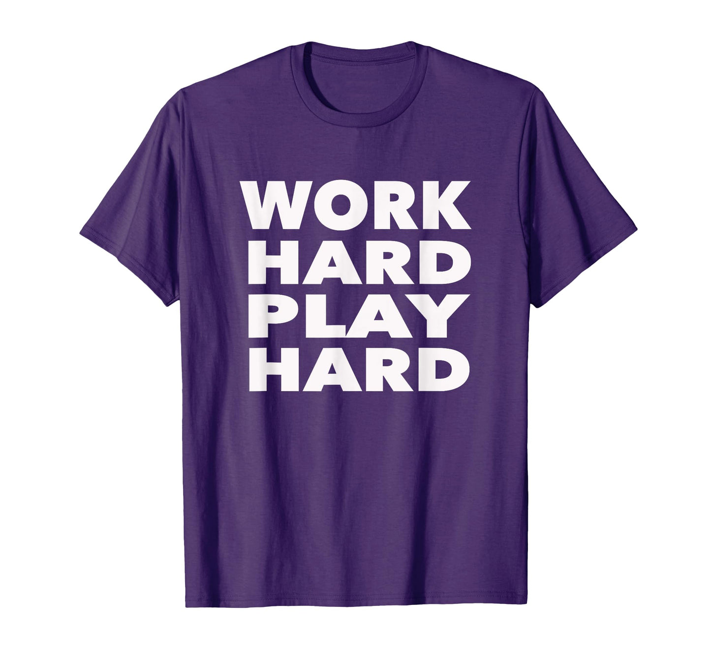 Work Hard Play Hard: Funny Sayings Gym Exercise T-Shirt