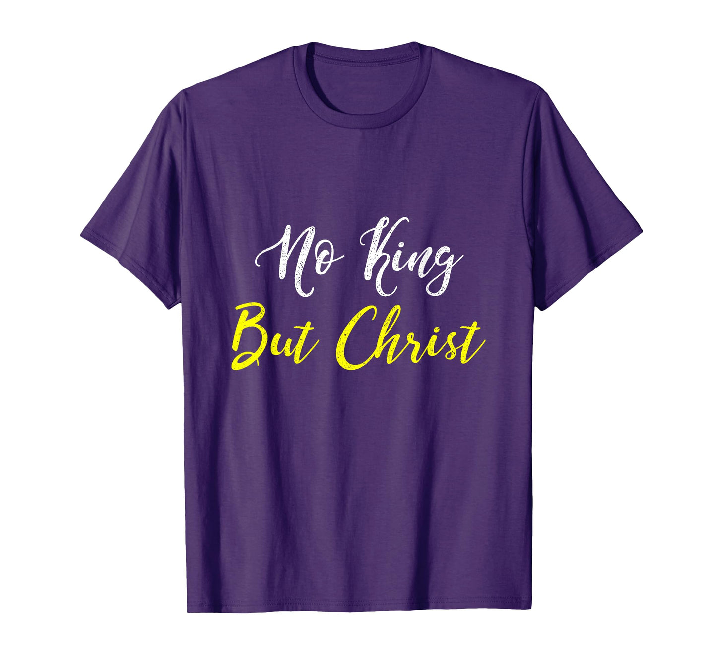 No King But Christ T Shirt T-Shirt