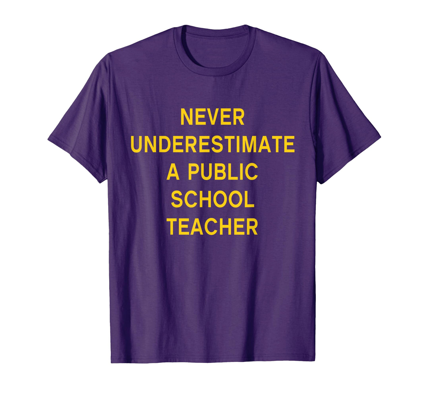 Never Underestimate a Public School Teacher Motivational T-Shirt