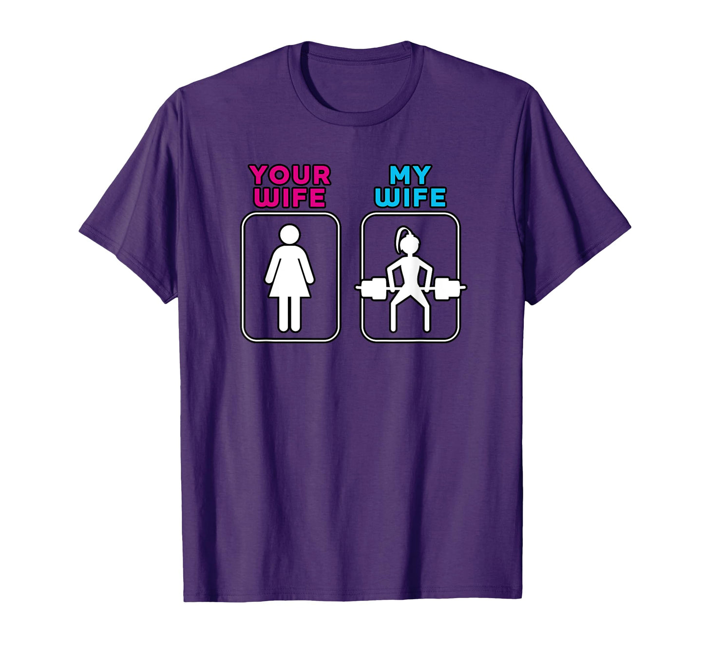 Your Wife My Wife Shirt - Weightlifting Workout Gym Shirt T-Shirt