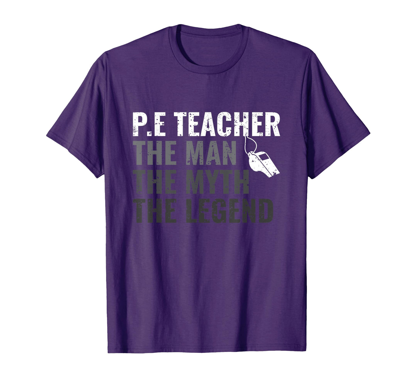 P.E Teacher The Man The Myth The Legend PE Teacher T-Shirt