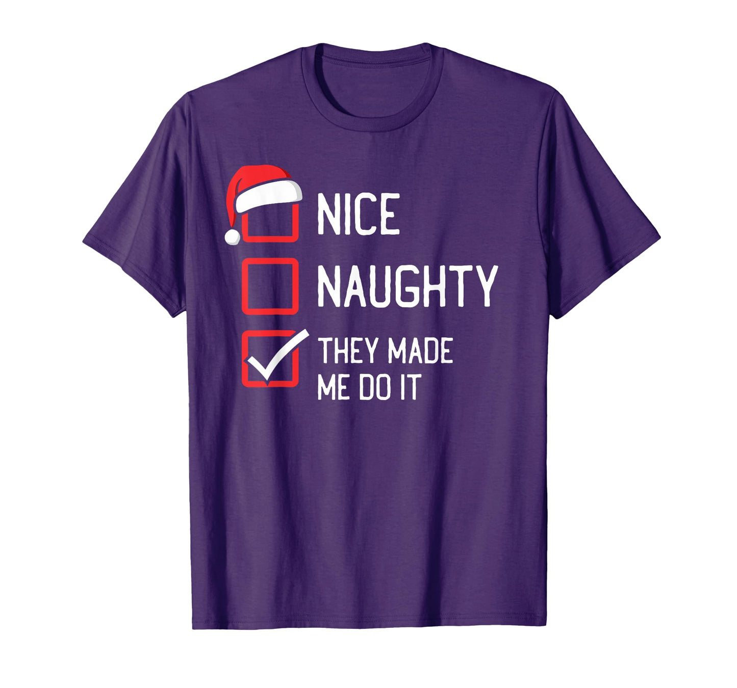 The List Group Family Matching Shirts By HumorPack Nice Naughty List They Made Me Do It Christmas T-Shirt
