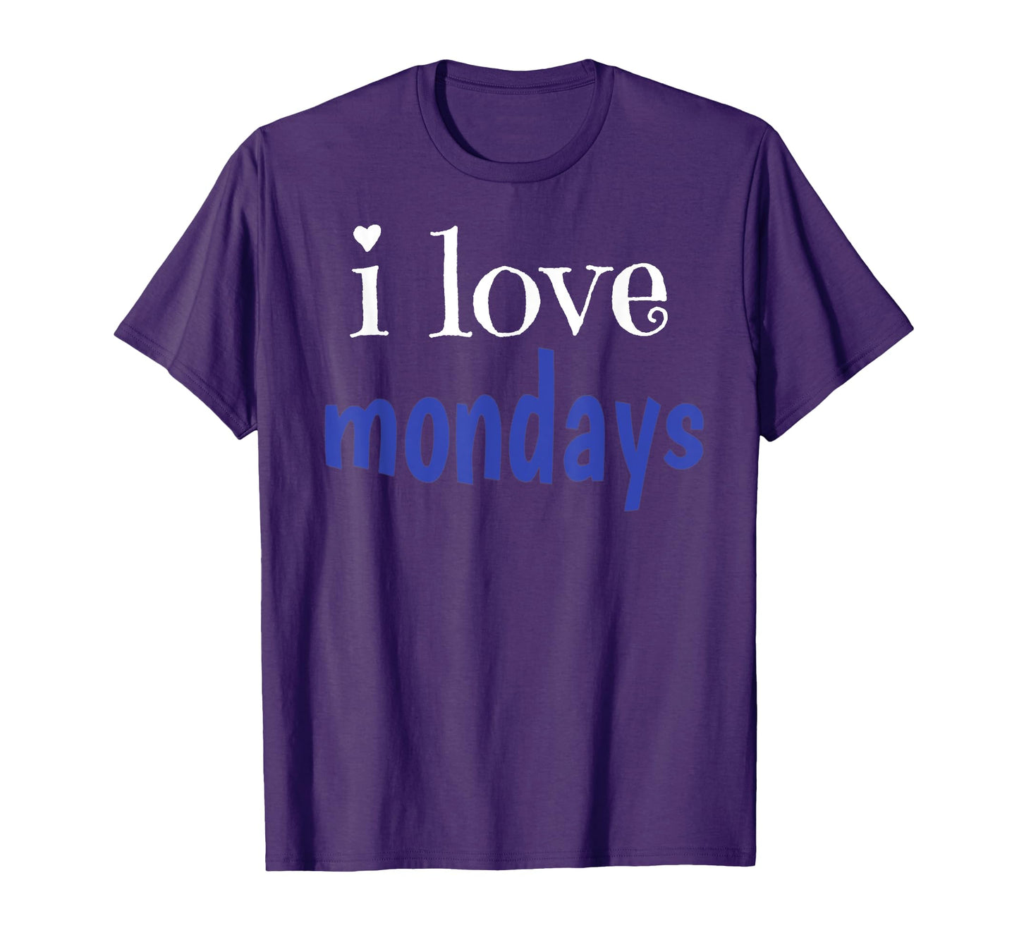 I Love Mondays T-Shirt