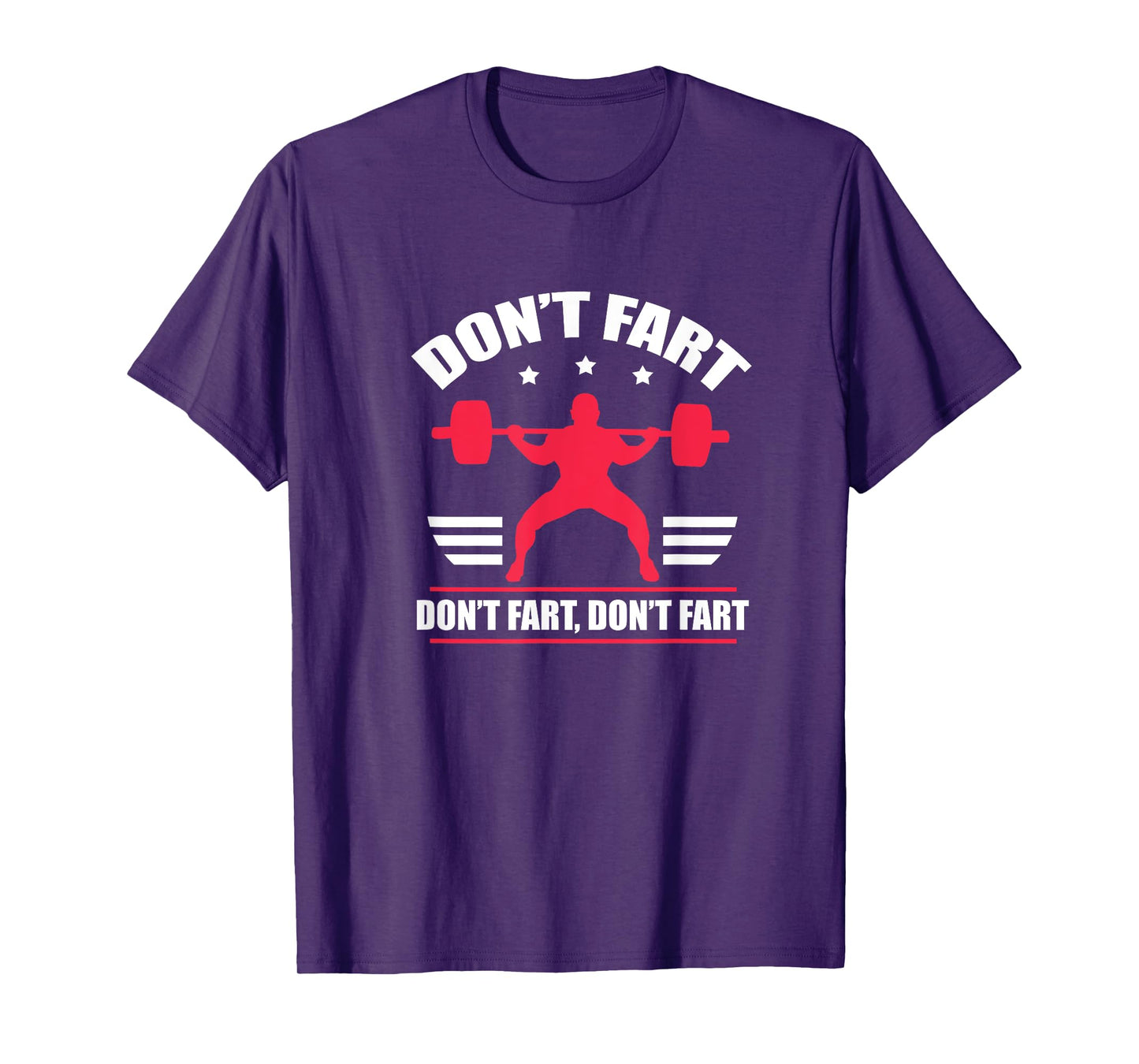 Don't Fart Funny Fitness Weightlifting Powerlifting T-Shirt