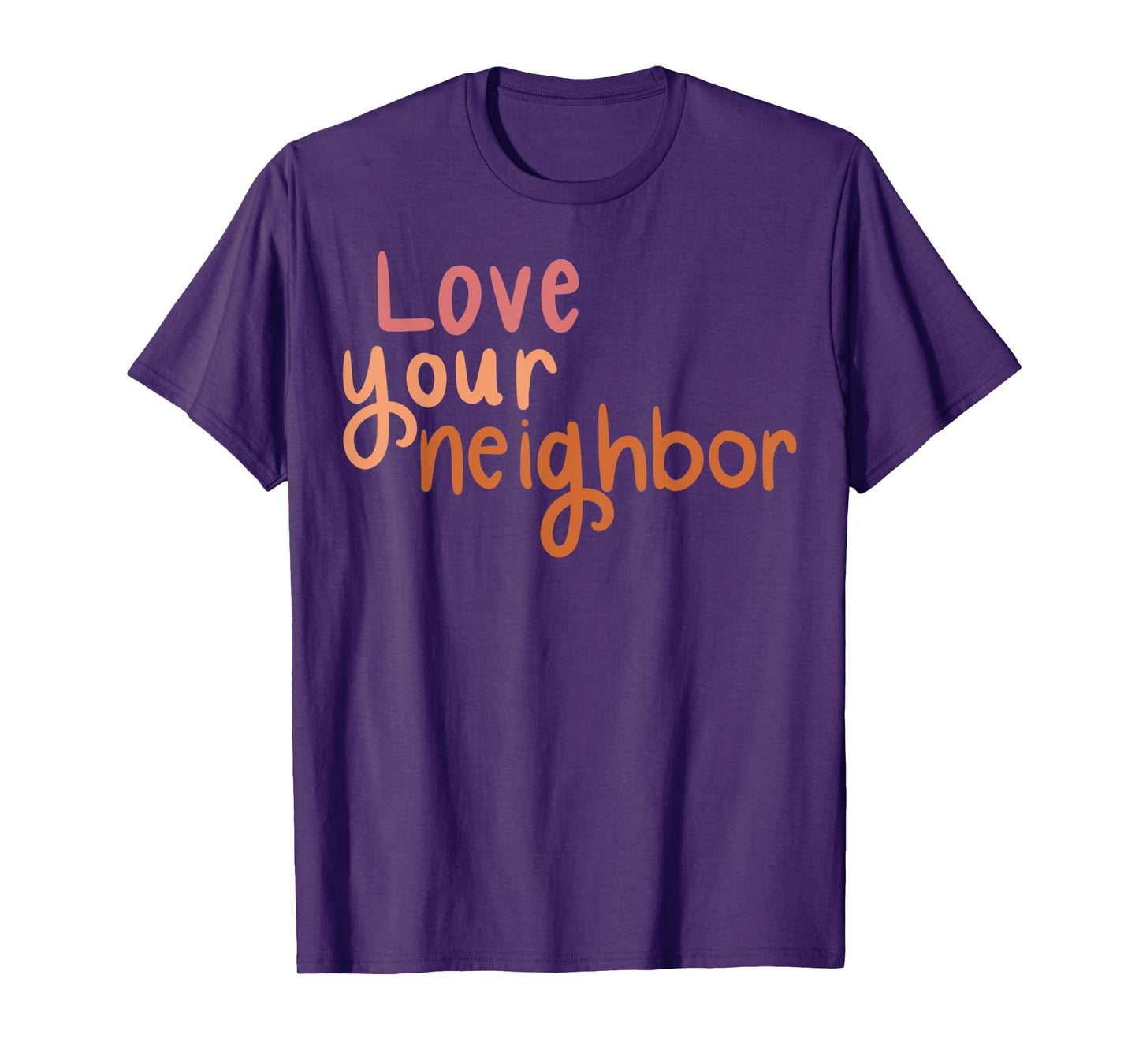Love Your Neighbor T-Shirt