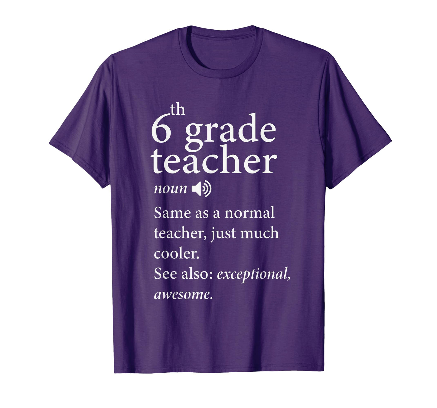 6th grade teacher noun same as a normal teacher, just much Men Women T-Shirt