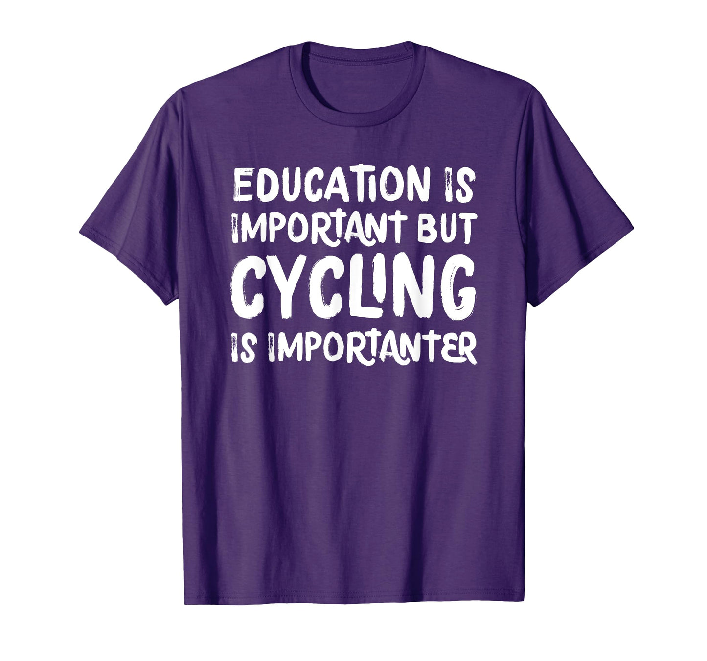 Education Is Important But Cycling Is Importanter Funny T-Shirt