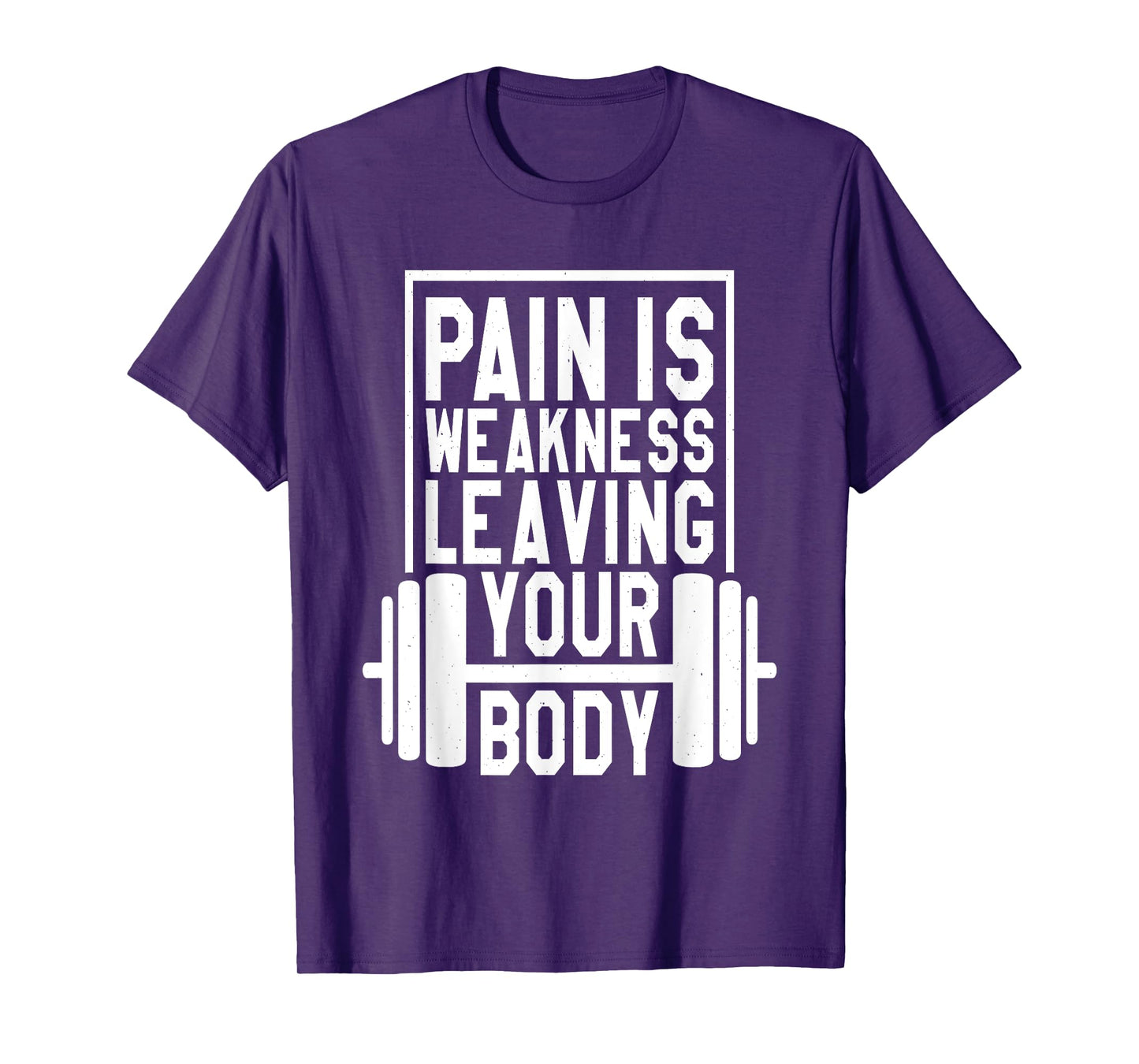 Pain Is Weakness Leaving Your Body, Gym and Fitness Lover T-Shirt