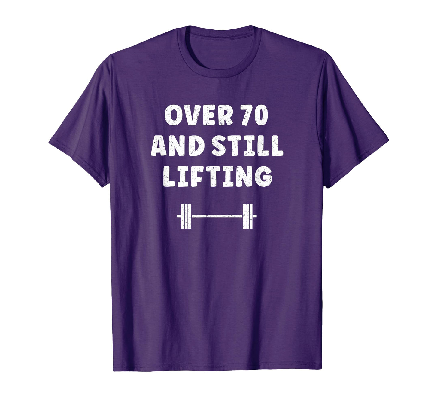 Senior Over 70 Weightlifting Gym Training Workout Motivation T-Shirt